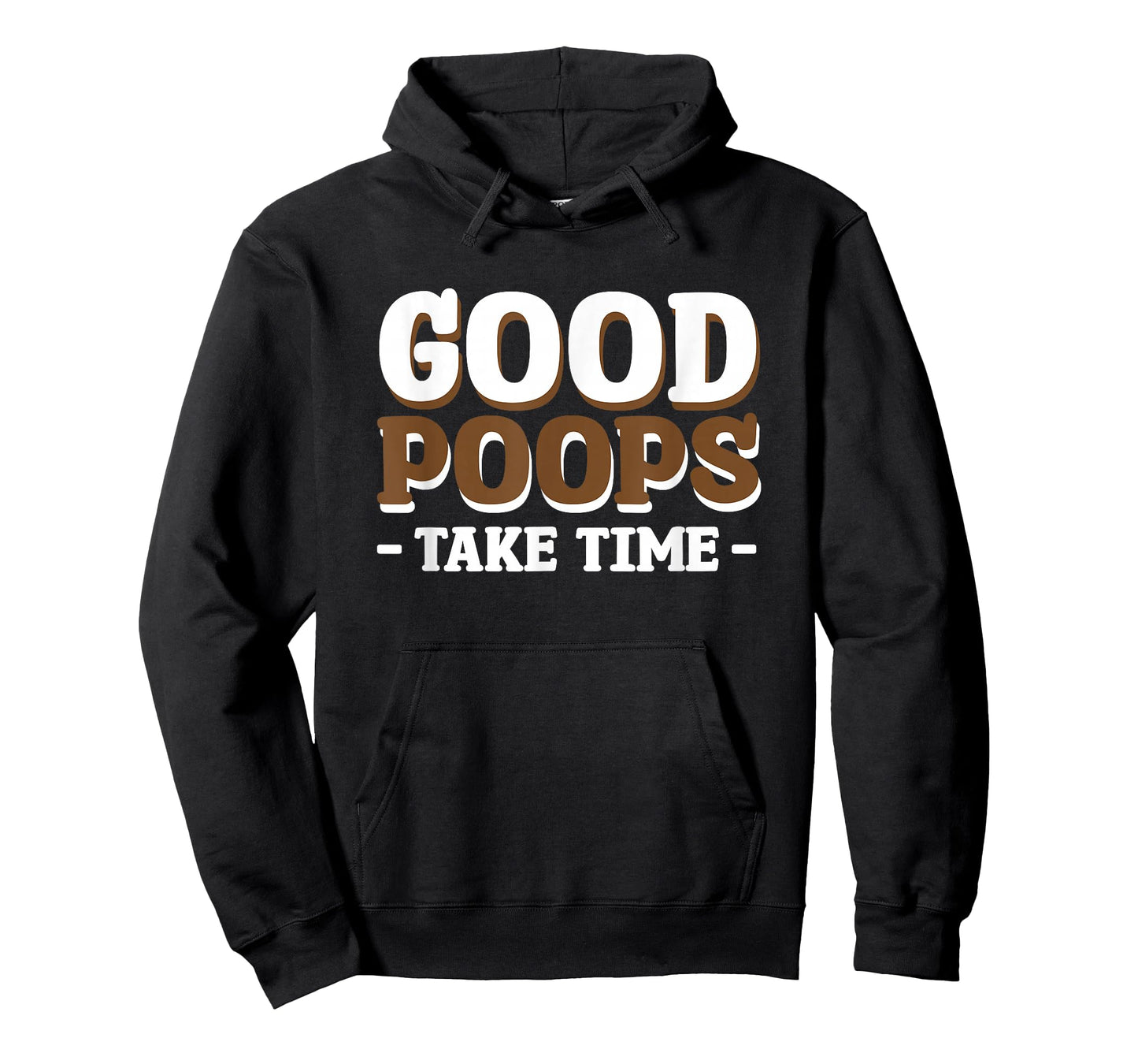Good Poops Take Time T-Shirt