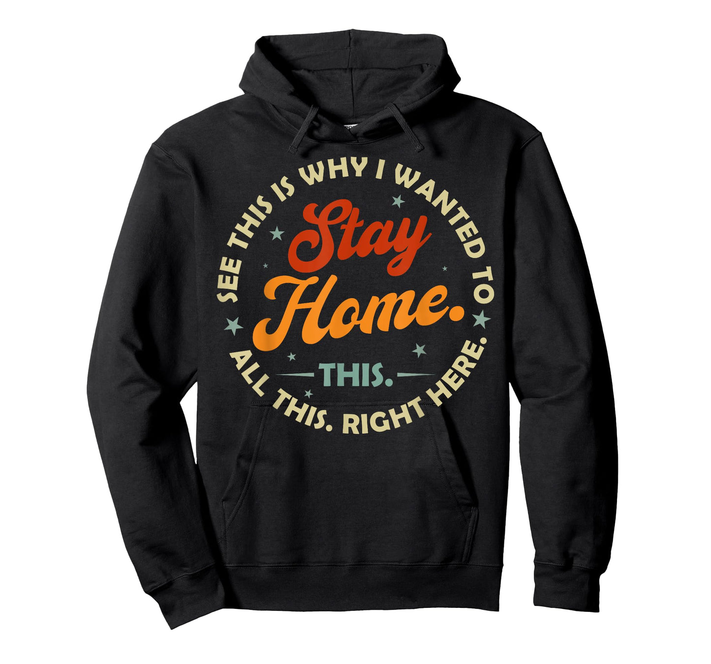 See This is Why I Wanted to Stay Home This All This Right T-Shirt