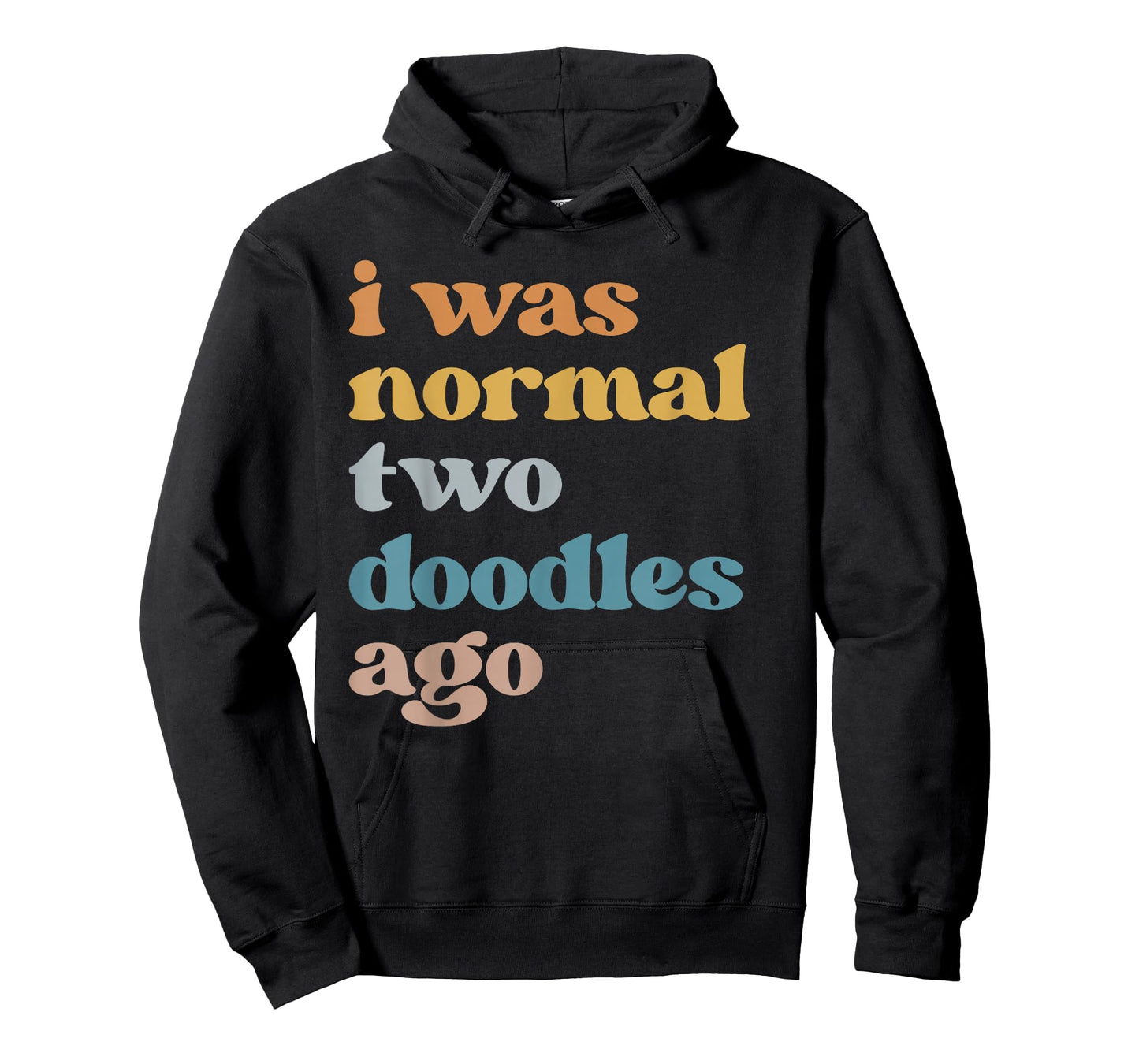 Funny I Was Normal Two Doodles Ago Golden Doodle Mom T-Shirt