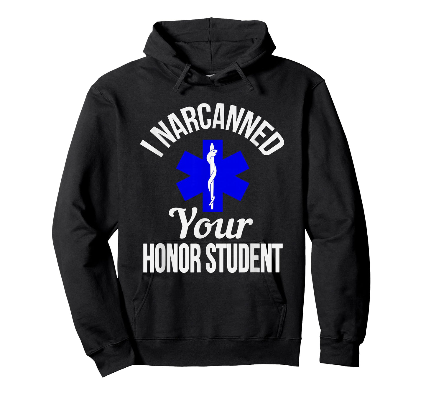 Funny I Narcanned Your Honor Student EMT apparel T-Shirt