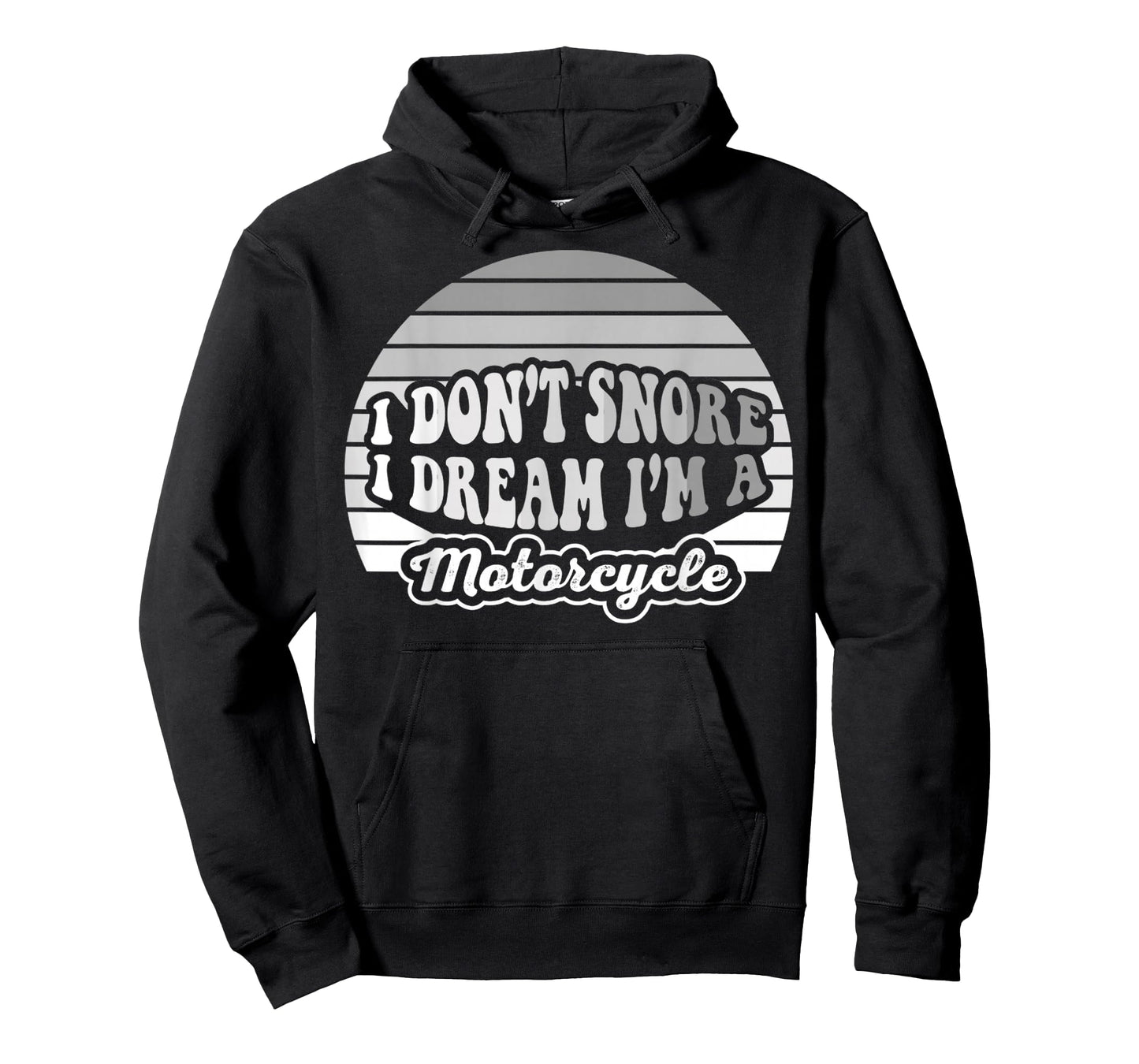 I Don’t Snore I Dream I'm A Motorcycle T-Shirt