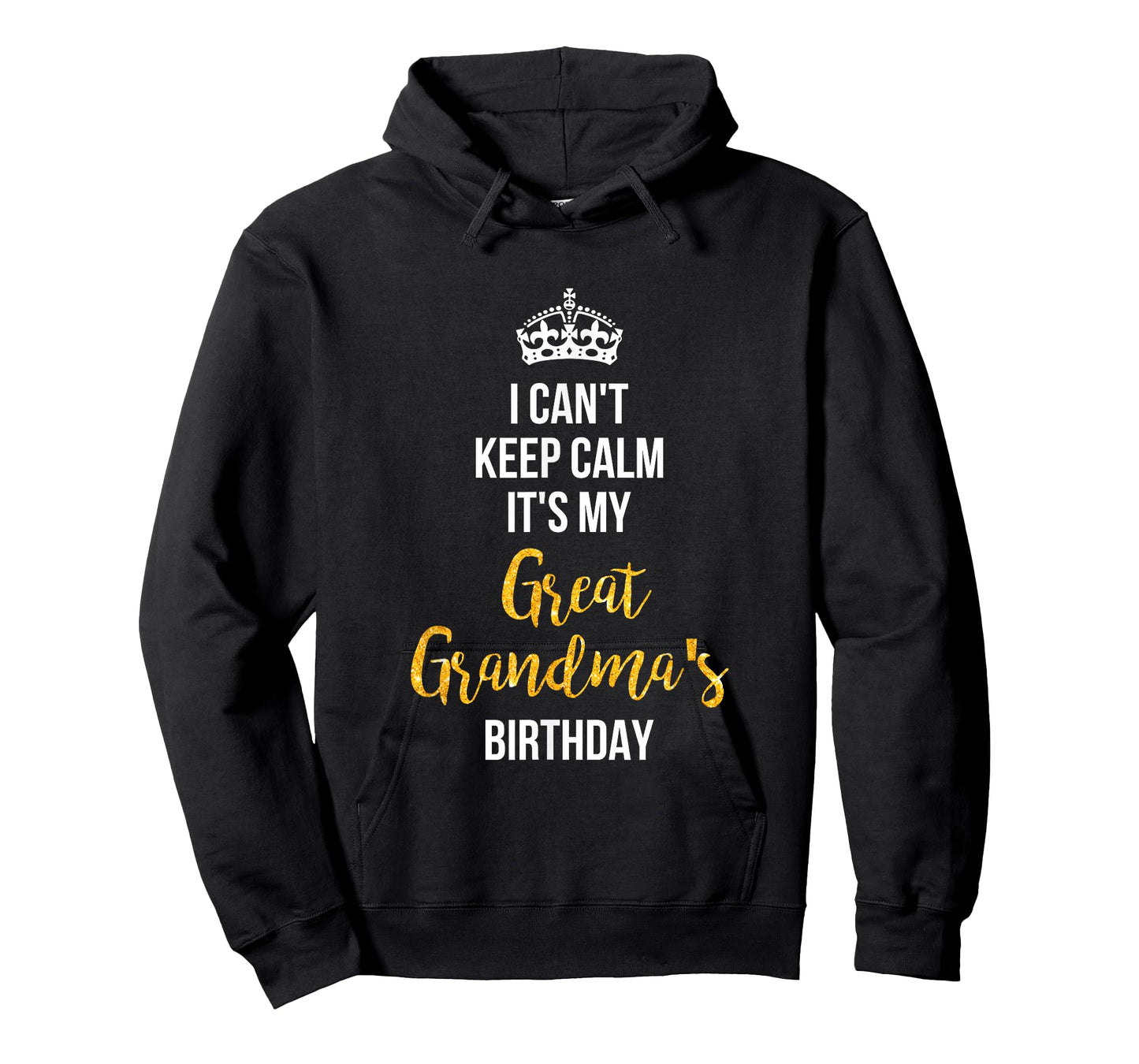 I Can't Keep Calm It's My Great Grandma's Birthday T-Shirt T-Shirt