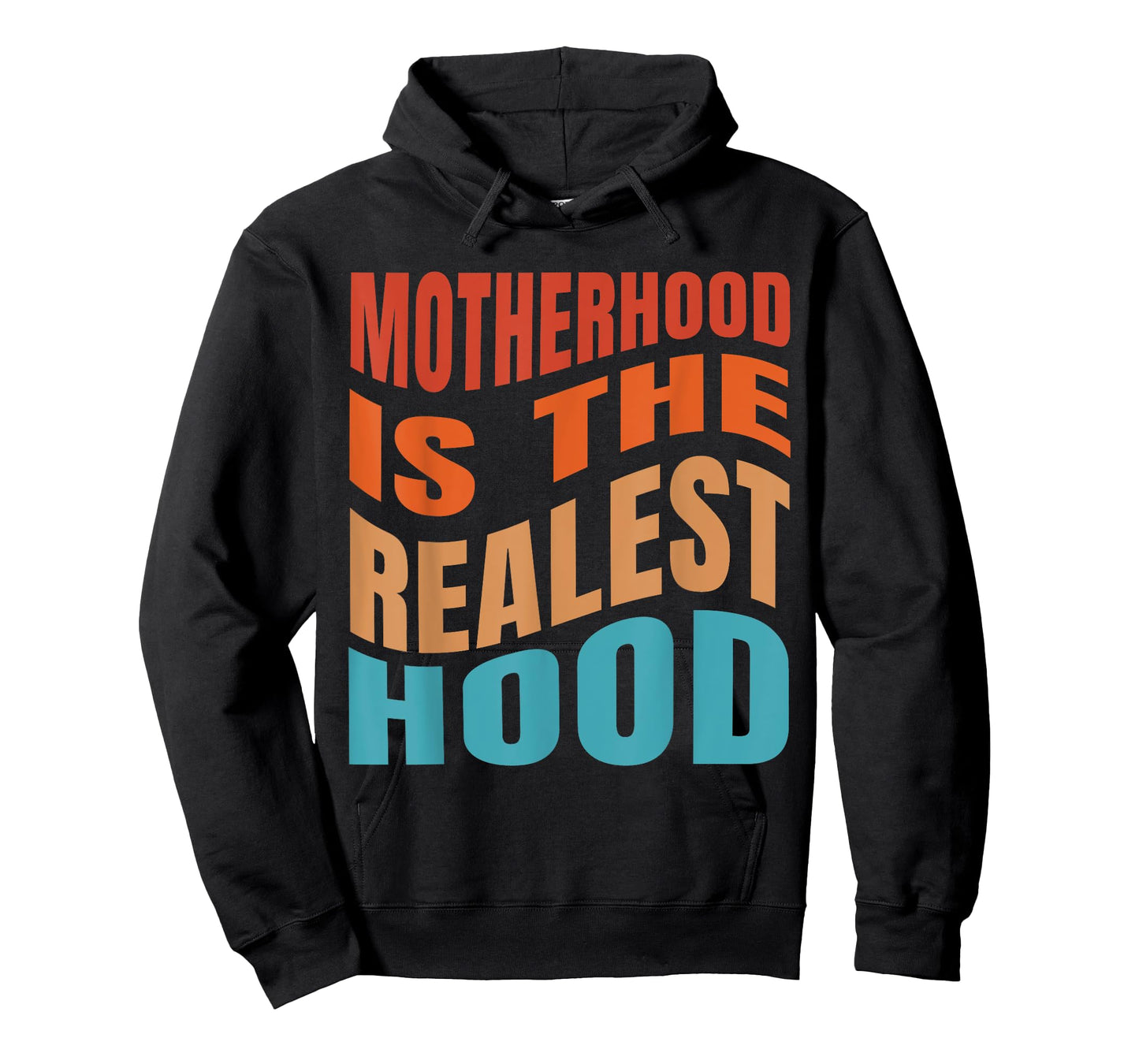 Motherhood is The Realest Hood Funny Mother's Day Birthday T-Shirt