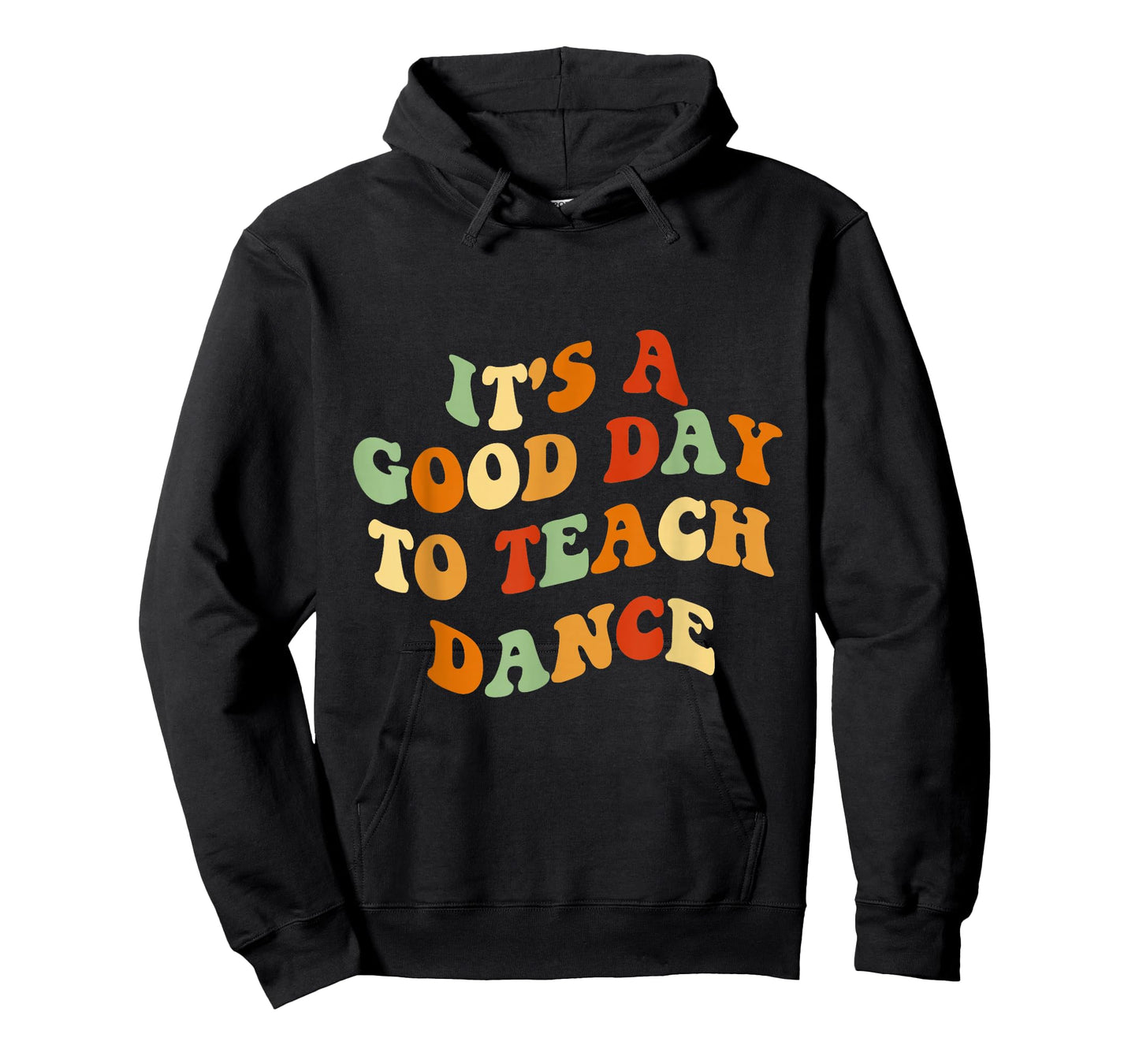 It's A Good Day To Teach Dance Funny Dance Teacher T-Shirt