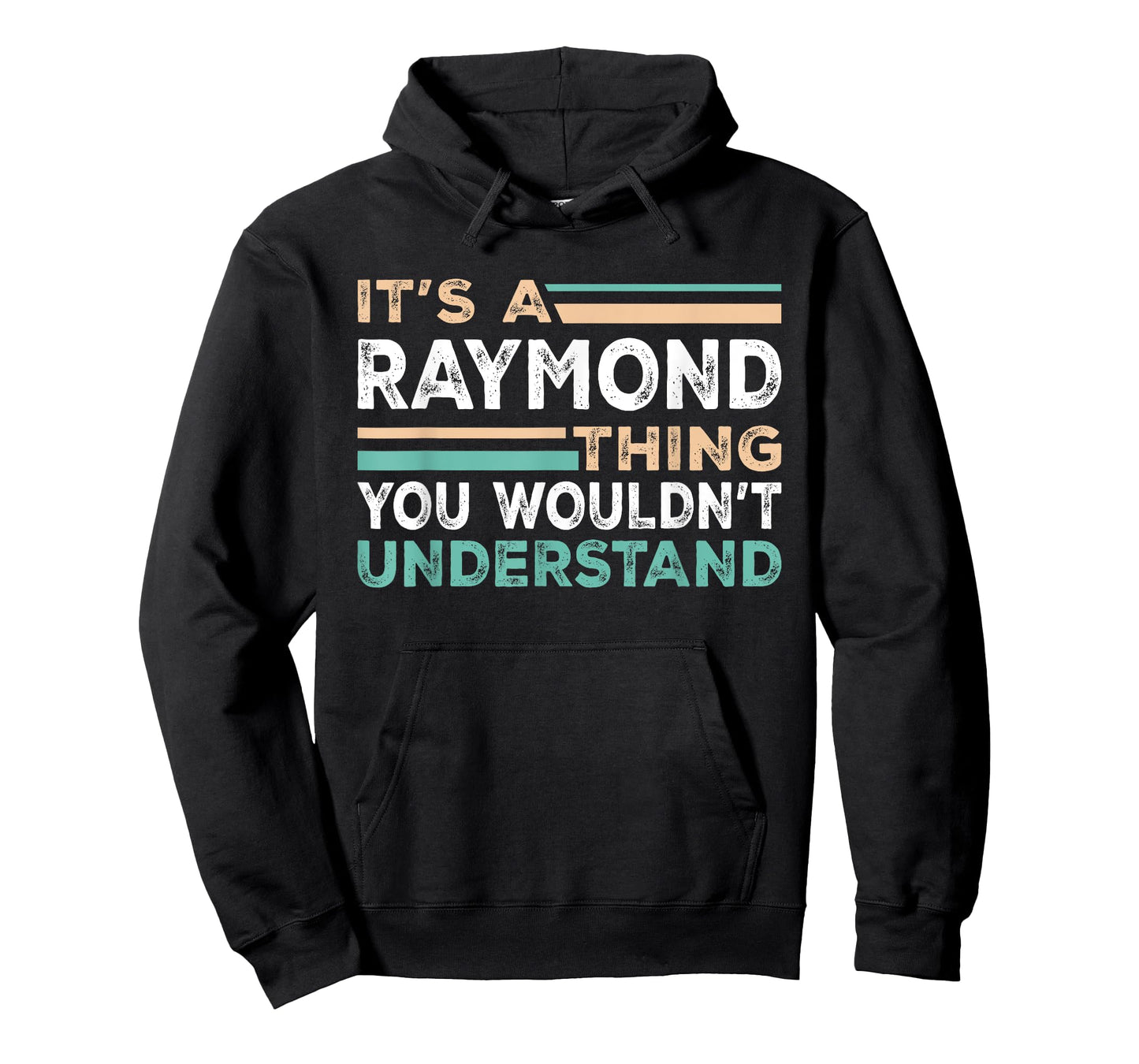 It's A Raymond Thing You Wouldn't Understand Name Nickname T-Shirt