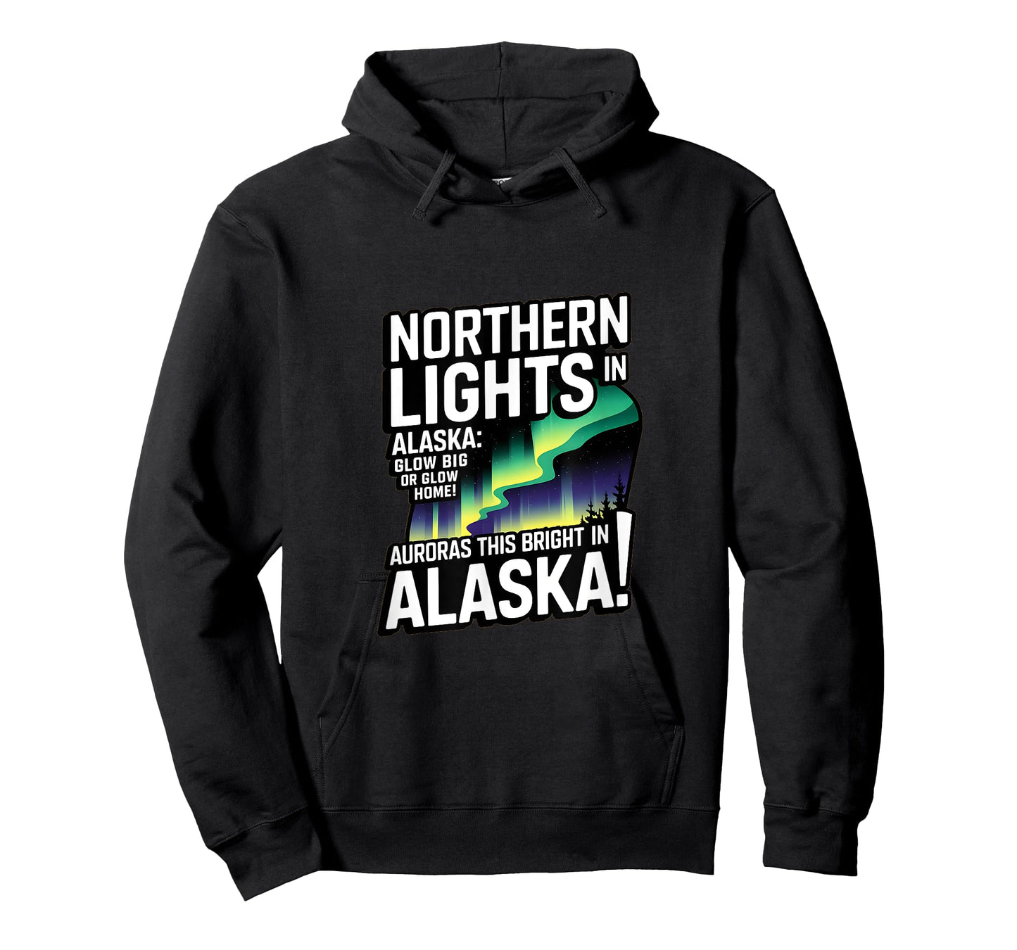 Glow Big Glow Home! Auroras this bright? Only in Alaska T-Shirt