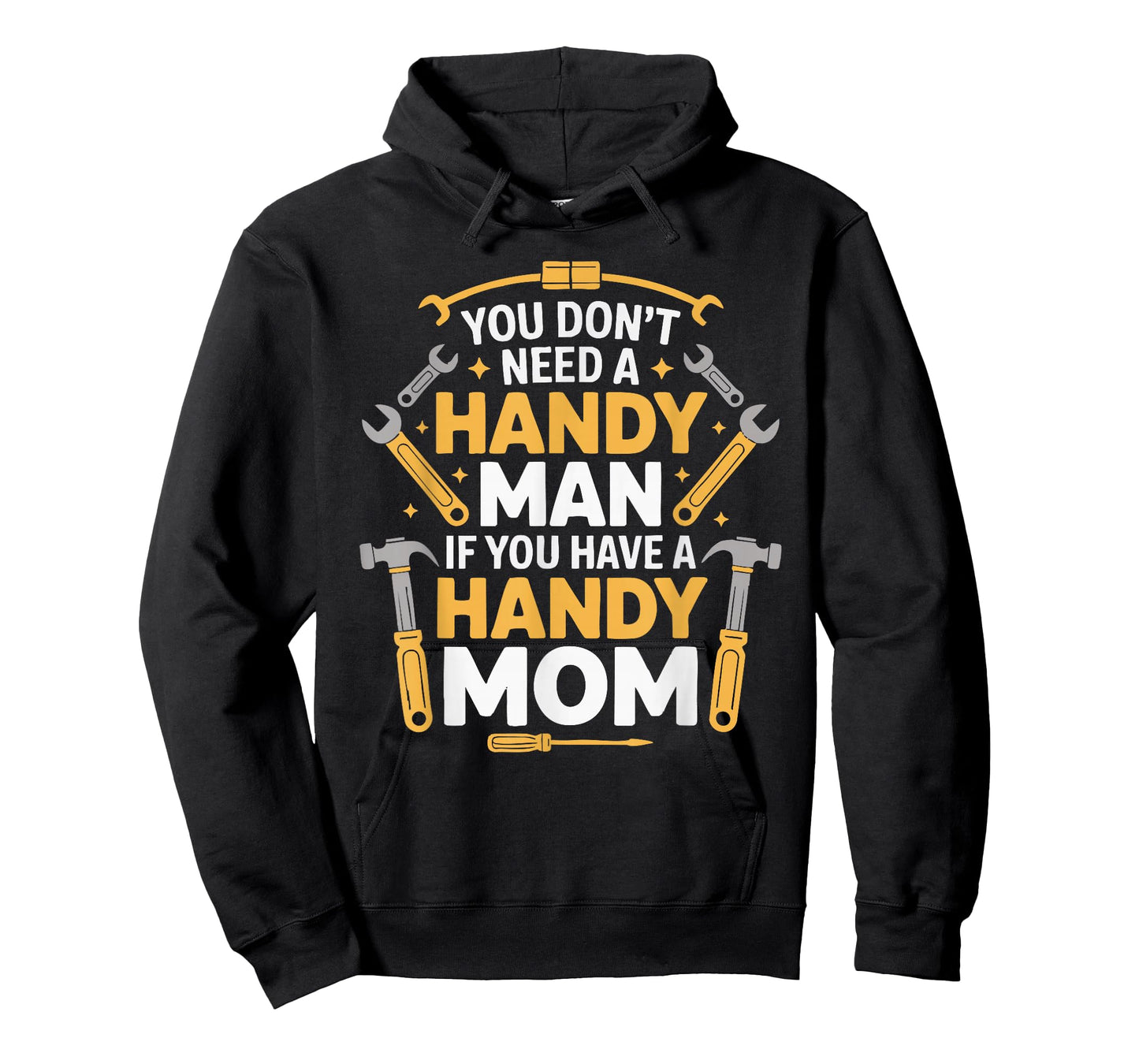 You Don't Need a Handy Man If You Have a Handy Mom T-Shirt