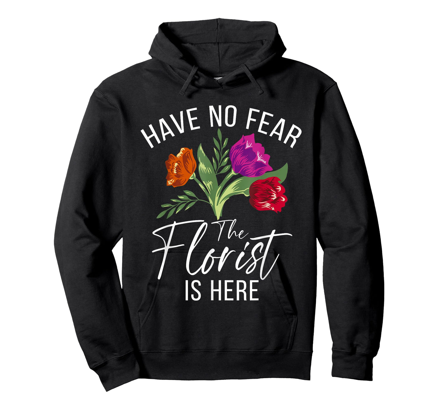 Have no Fear The Florist is here Floral Botanist Flower T-Shirt