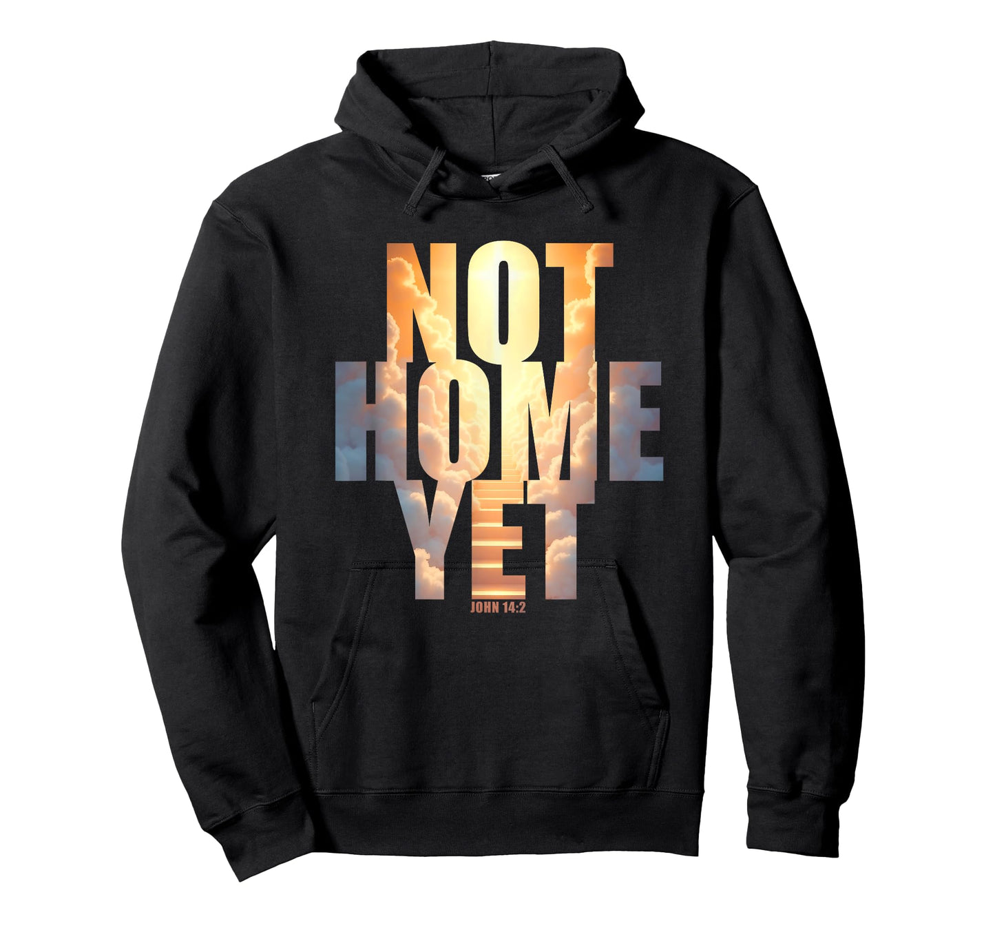 Not Home Yet – John 14:2 Christian Faith Jesus Quote Heaven T-Shirt