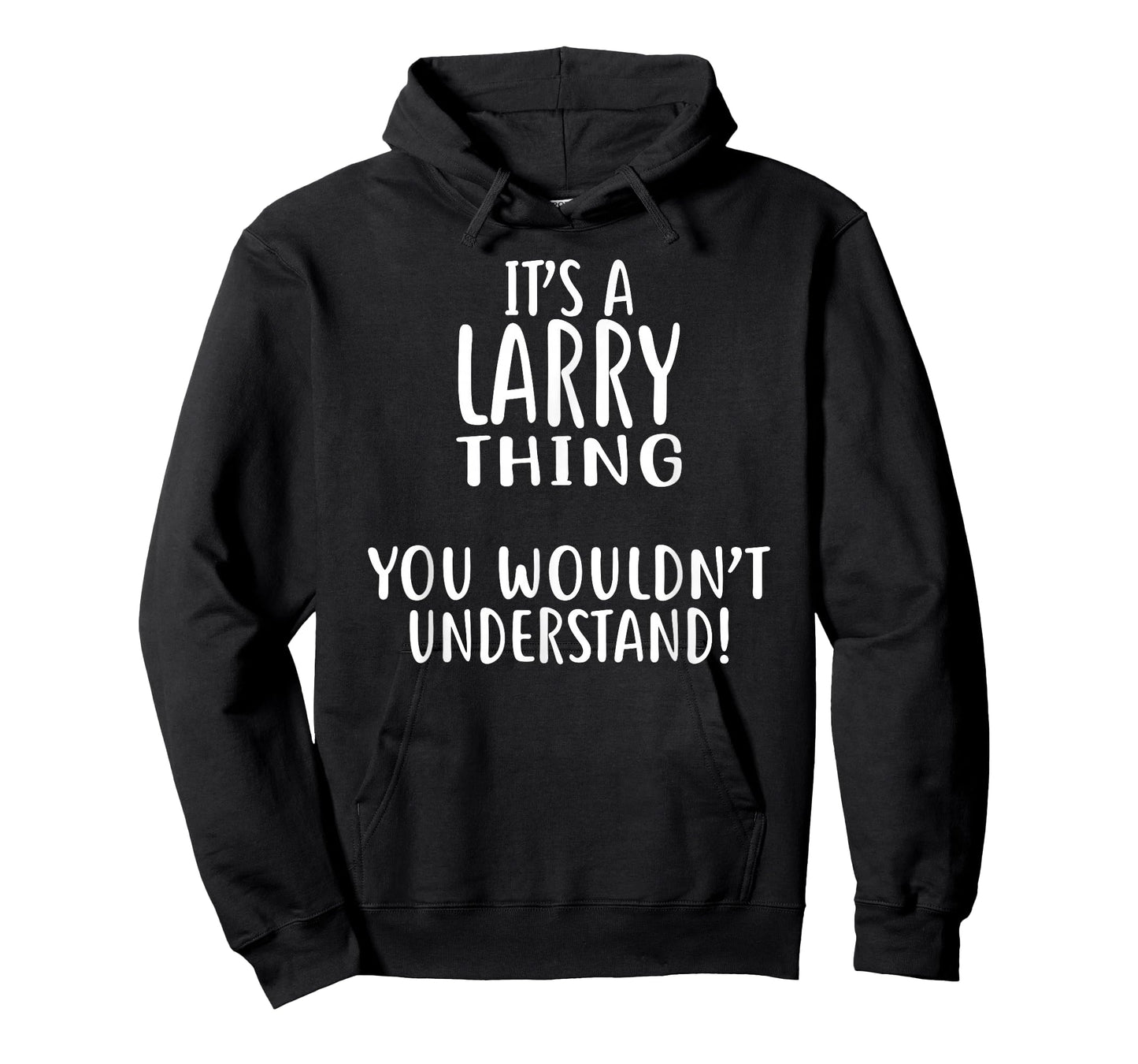 It's A LARRY Thing, You Wouldn't Understand! T-Shirt Larry T-Shirt