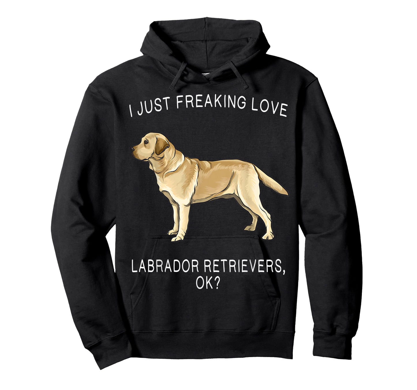 I Just Freaking Love Yellow Labrador Retrievers Ok? Dog T-Shirt for Men Women Kids