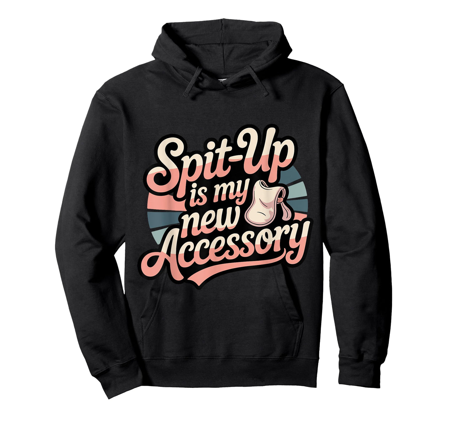 Funny Mom – Spit Up is My New Accessory T-Shirt