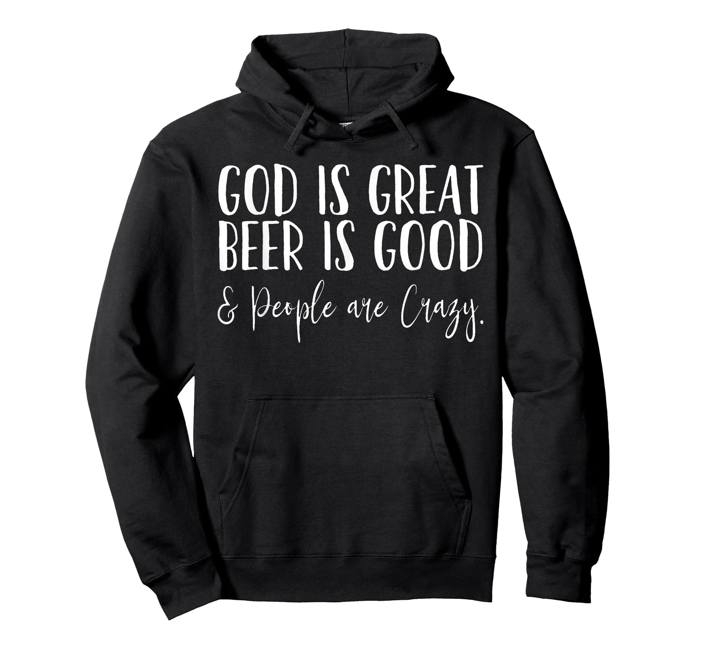 God is great Beer is good and people are crazy T-Shirt