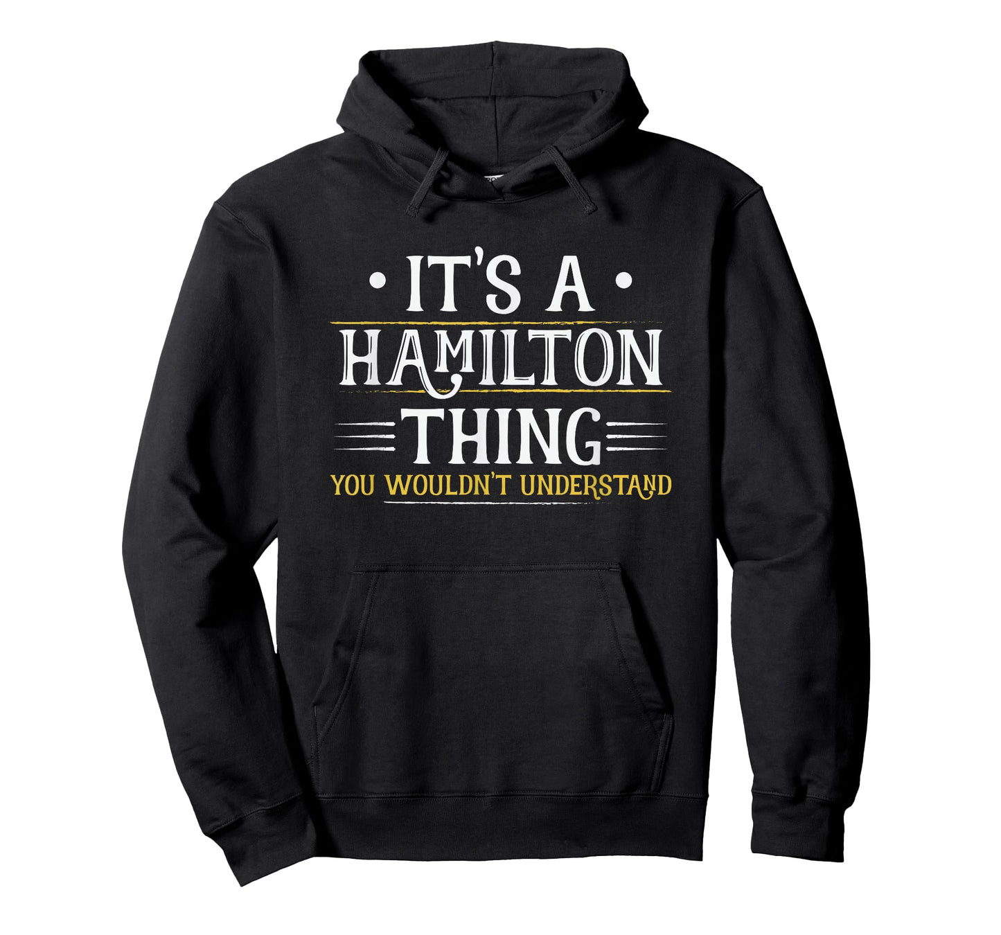 It's a Hamilton Thing You Wouldn't Understand (Men Women) T-Shirt