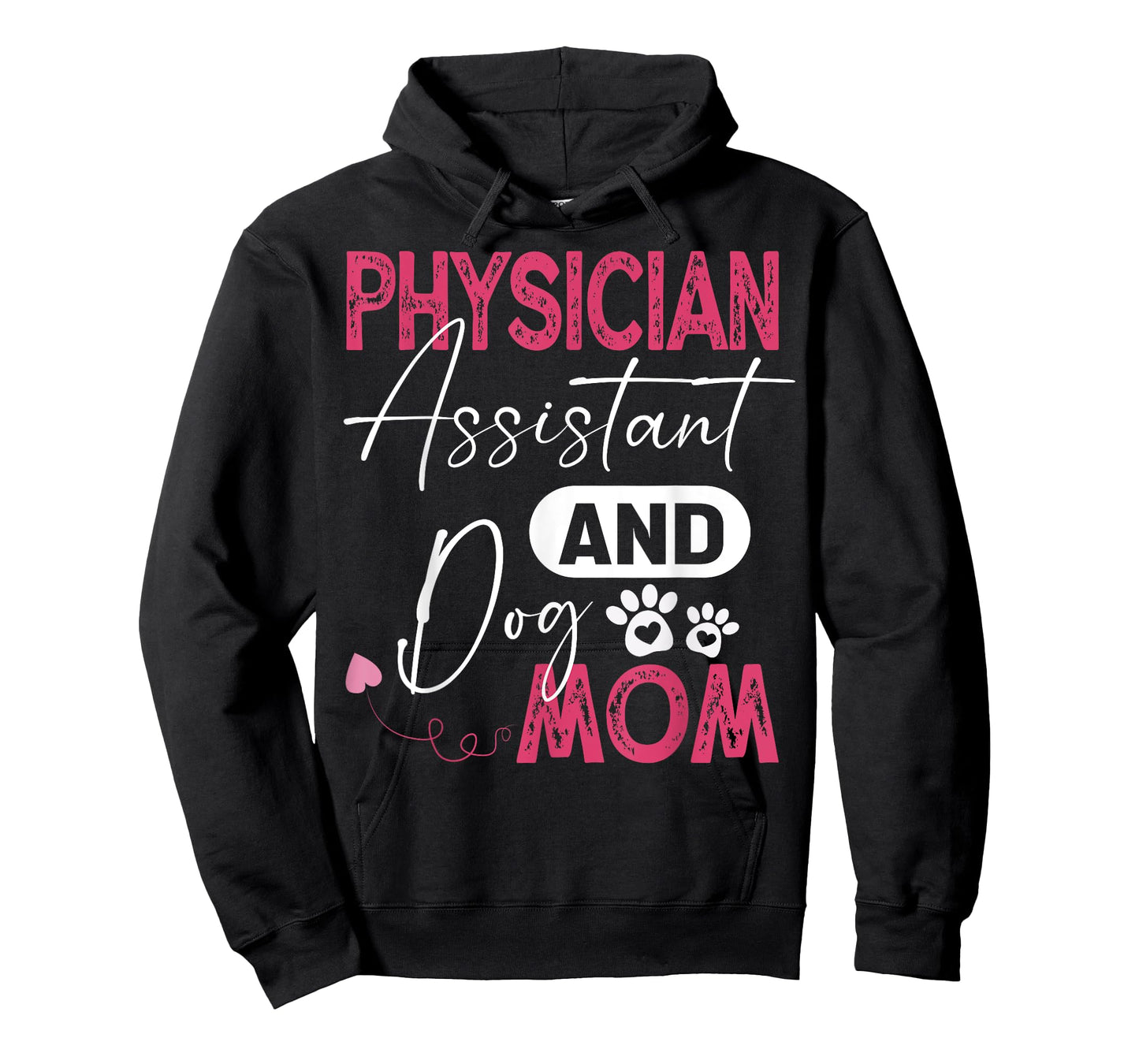 Physician Assistant Dog Mom PA Physician Assistant Men Women T-Shirt