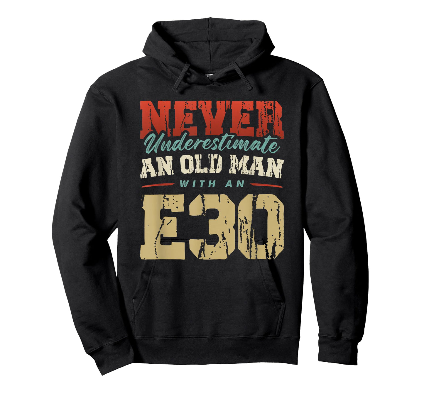NEVER UNDERESTIMATE AN OLD MAN WITH AN E30 T-Shirt