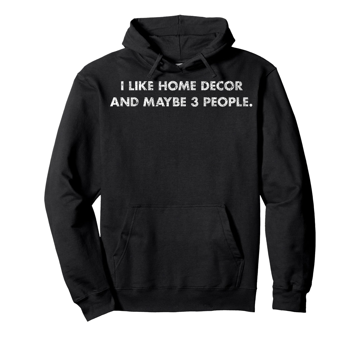 I Like Home Decor and Maybe 3 People #25D403 T-Shirt