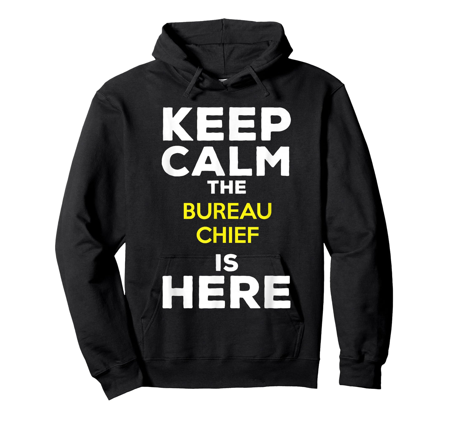 Keep Calm The Bureau Chief Is Here T-Shirt