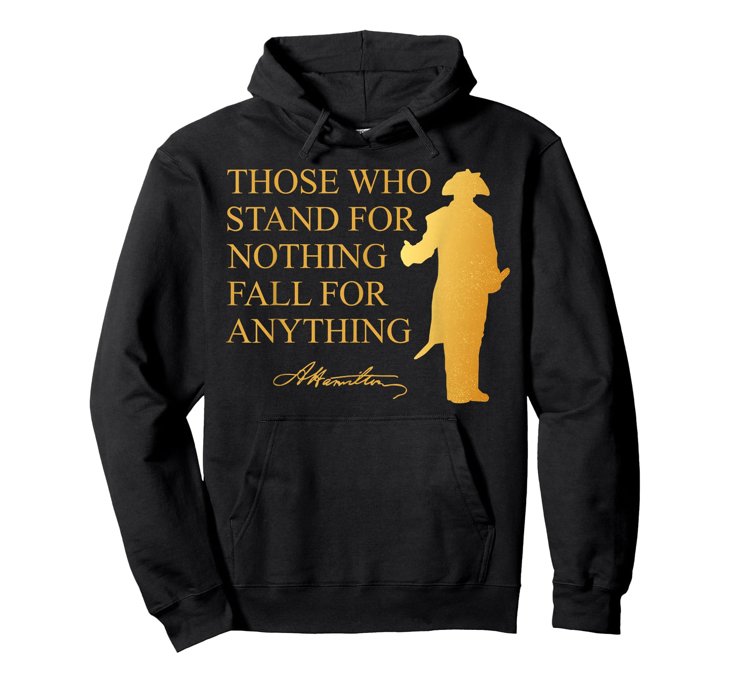 Those Who Stand Nothing Fall nything Hamilton T-Shirt