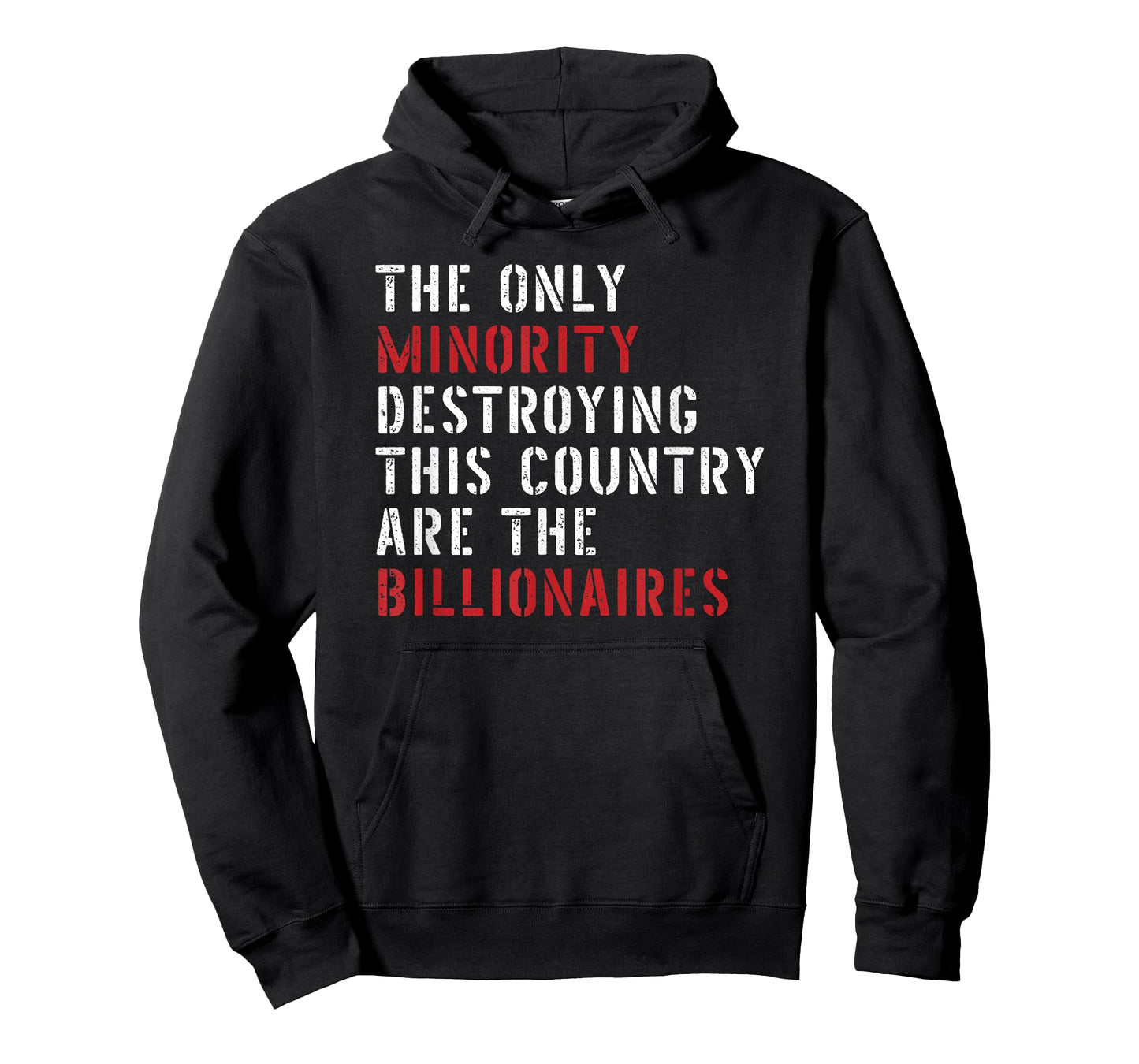The Only Minority Destroying This Country Are Billionaires T-Shirt