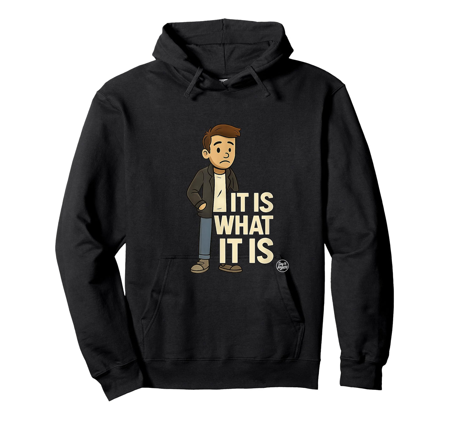 'It Is What It Is' - Witty Phrase Graphic Chill Attitude T-Shirt