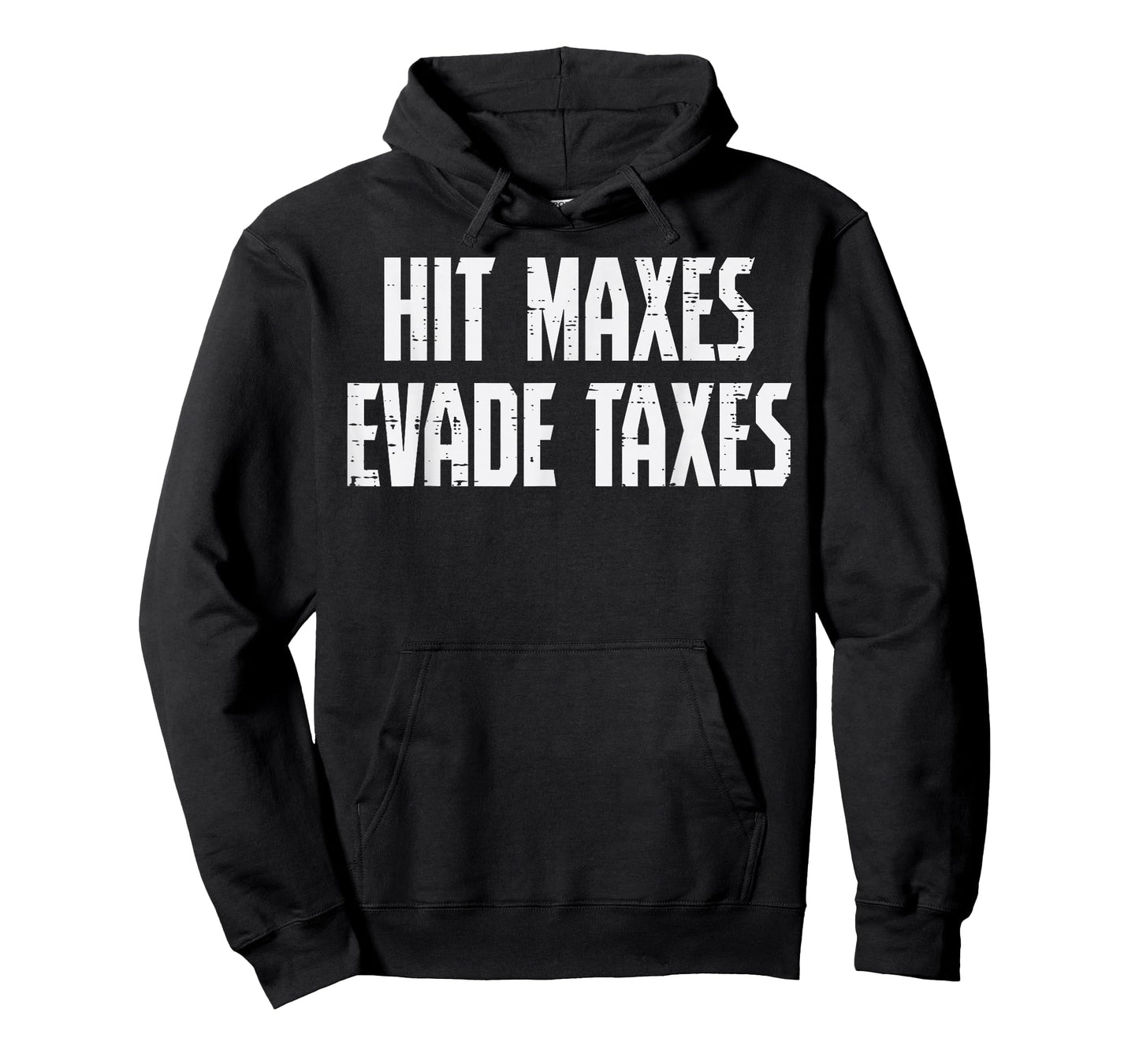 Gym Hit Maxes Evade Taxes Weightlifting Workout Men Women T-Shirt