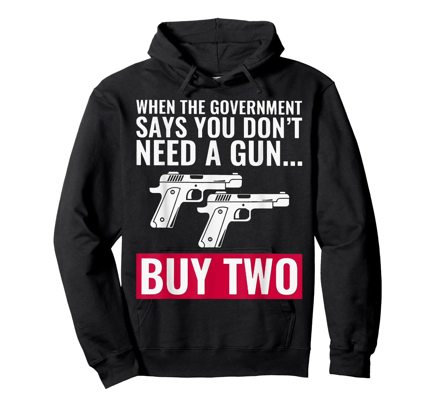 When The Government Says You Don't Need A Gun T-Shirt