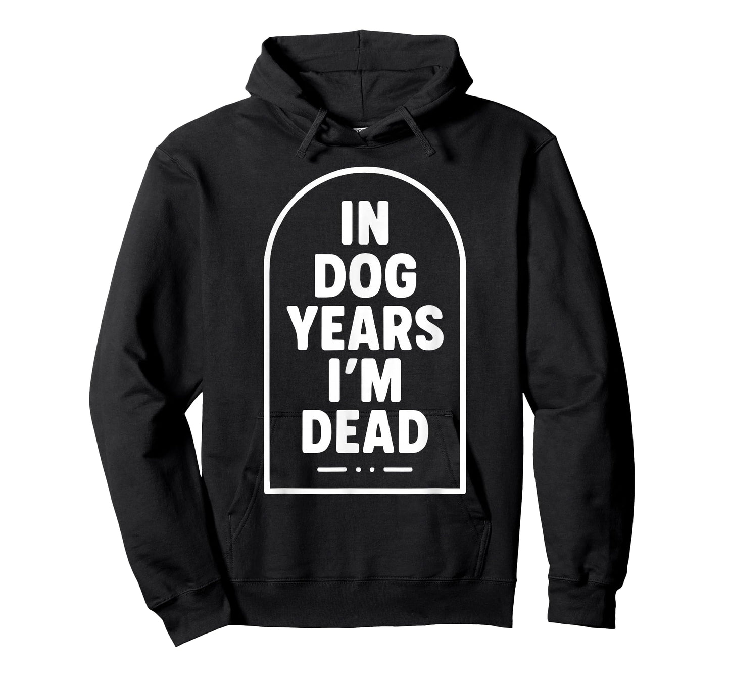 in Dog Years I’m Dead Funny Aging Graphic T-Shirt