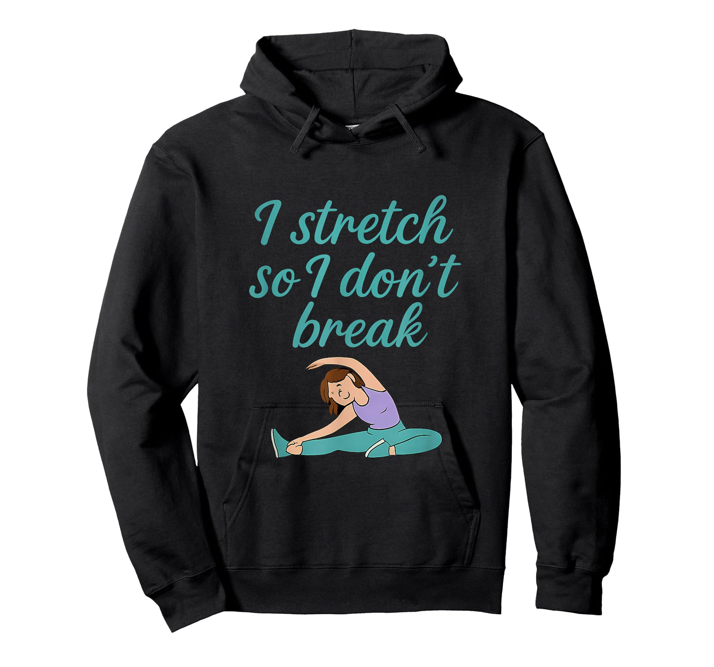 I Stretch So I Don't Break Yoga Fitness Flexibility Design T-Shirt