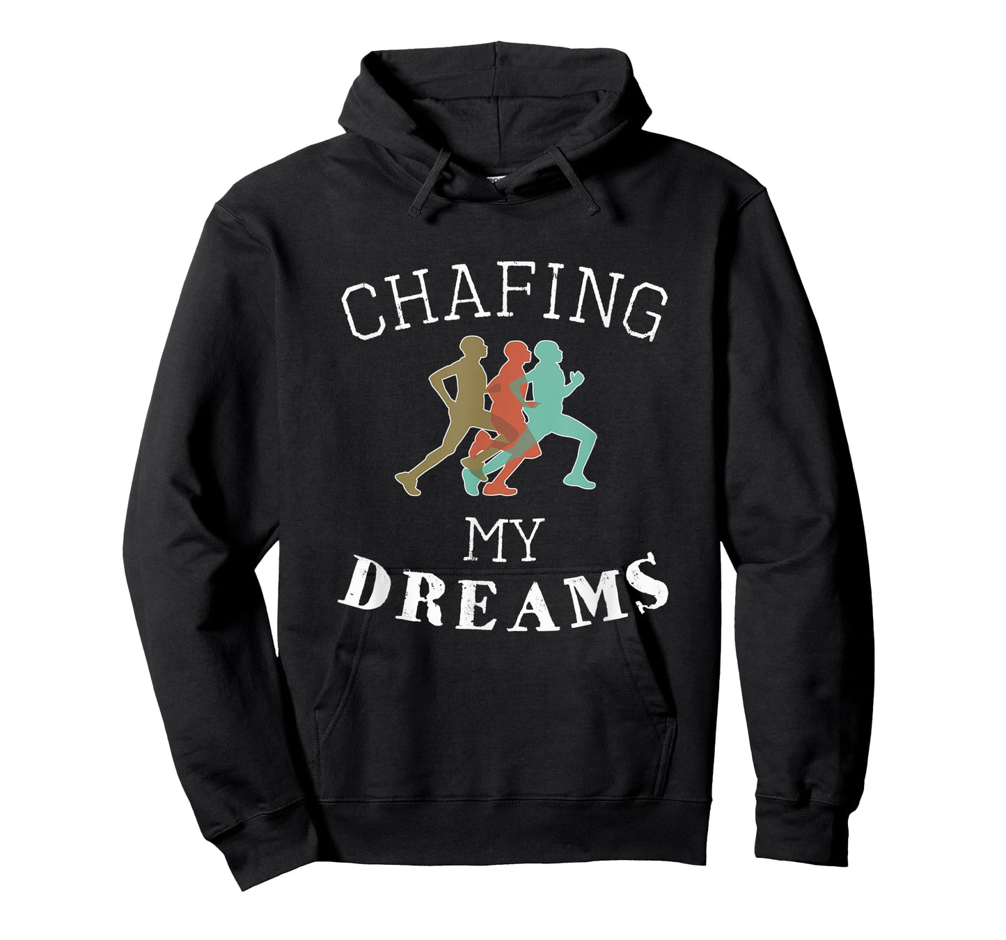 Funny I'm Chafing my dreams Running & Runners Gift T-Shirt