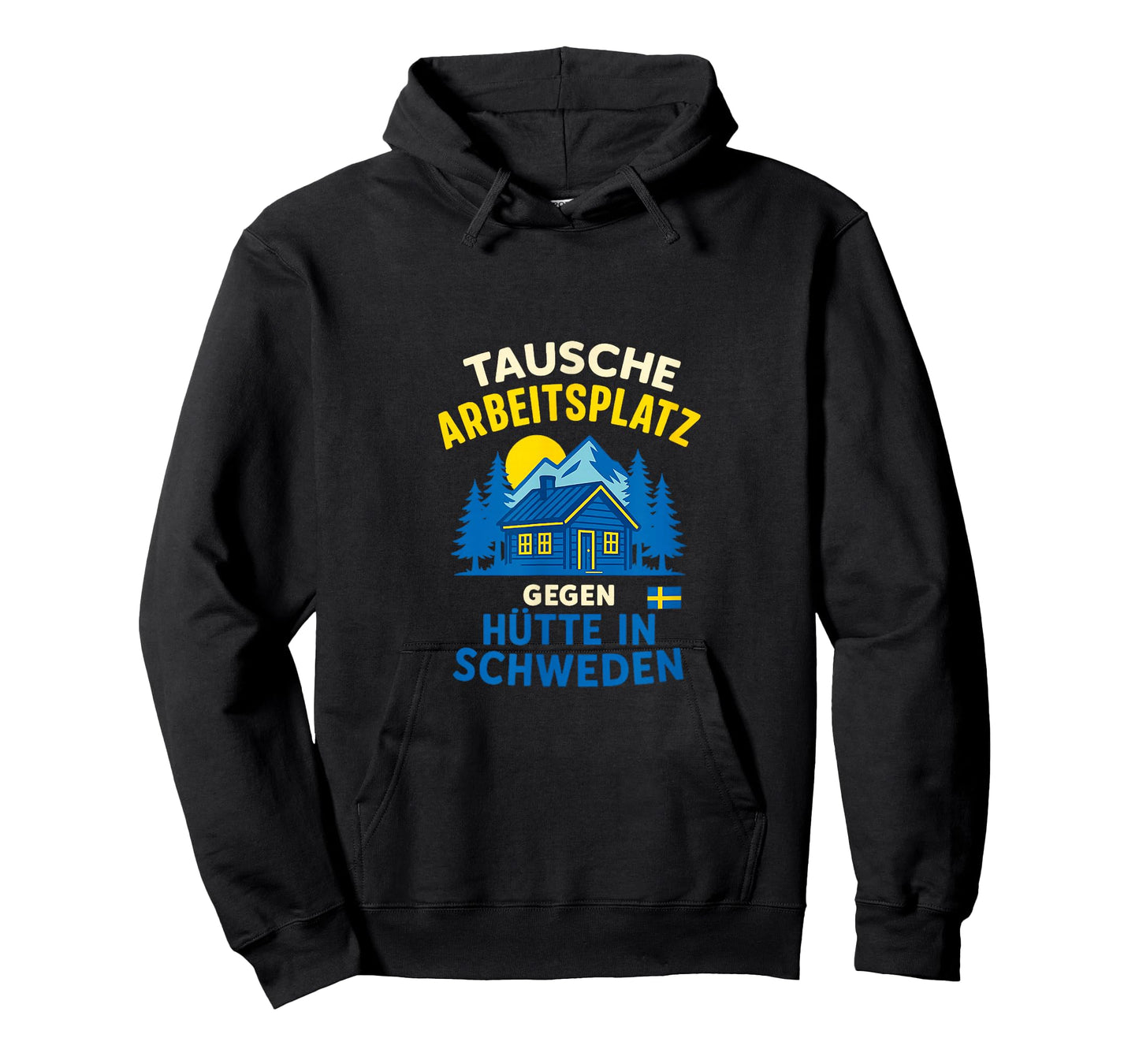 Swap Workplace for Hut in Sweden Design T-Shirt