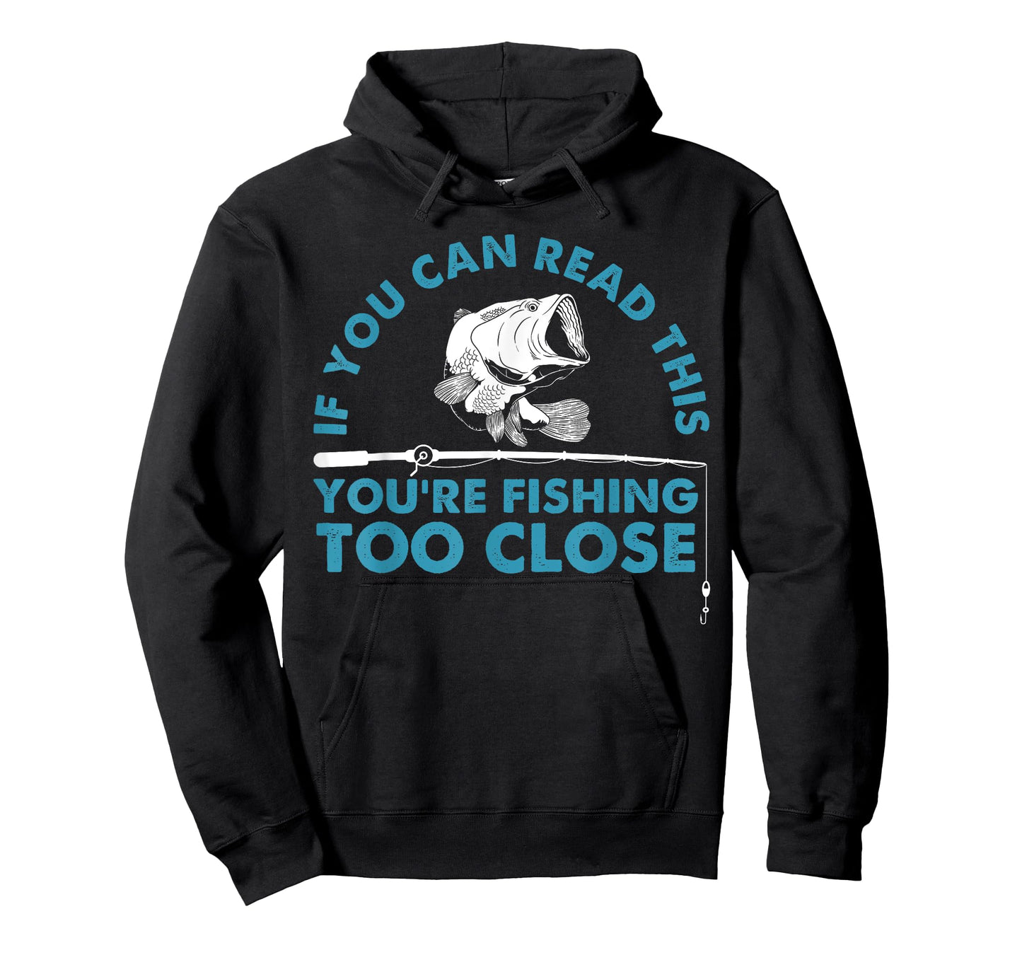 Funny You're Fishing Too Close Gift Men Women Cool Fishermen T-Shirt
