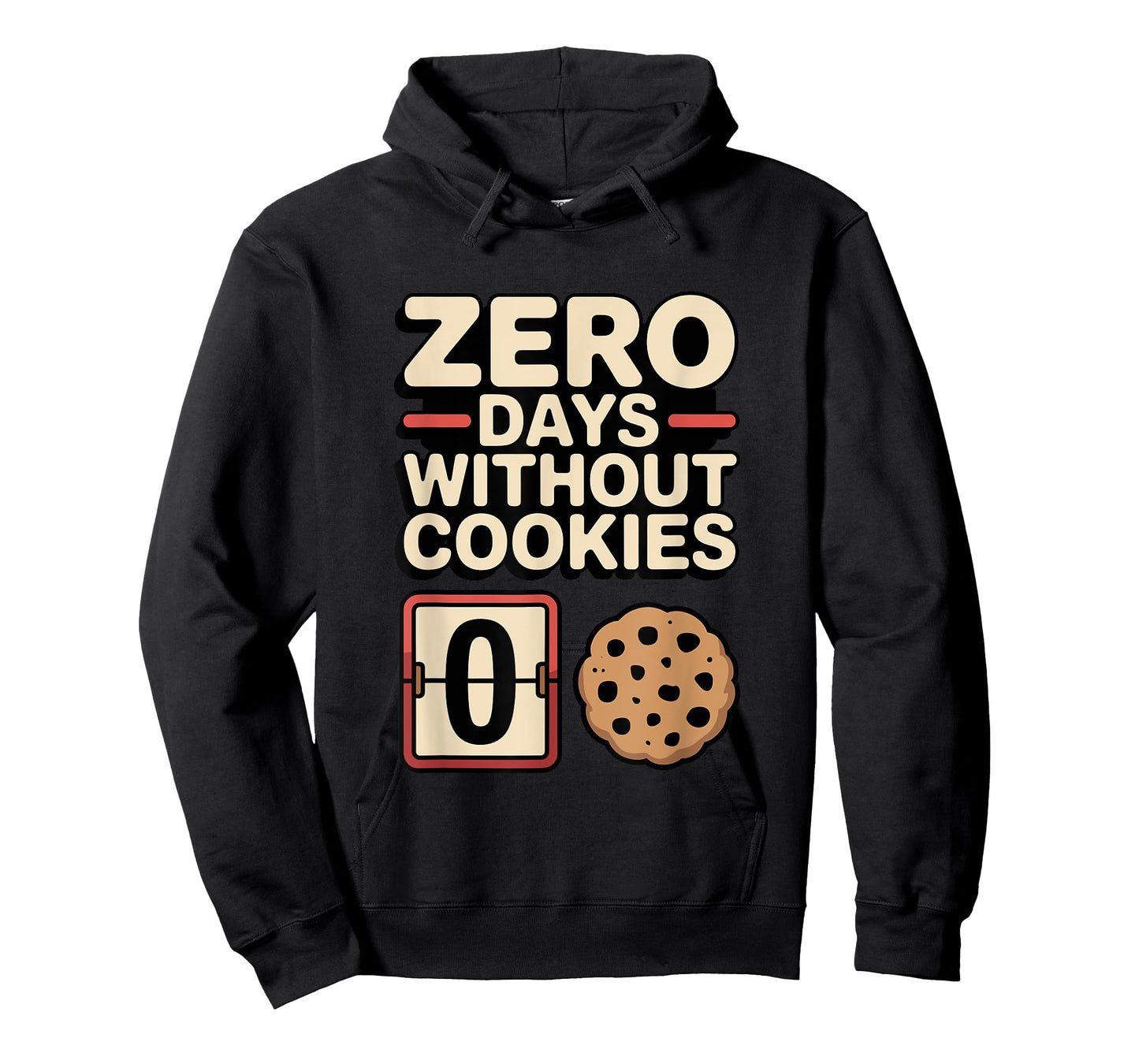 Zero Days Without Cookies Funny Snack Lover Design T-Shirt