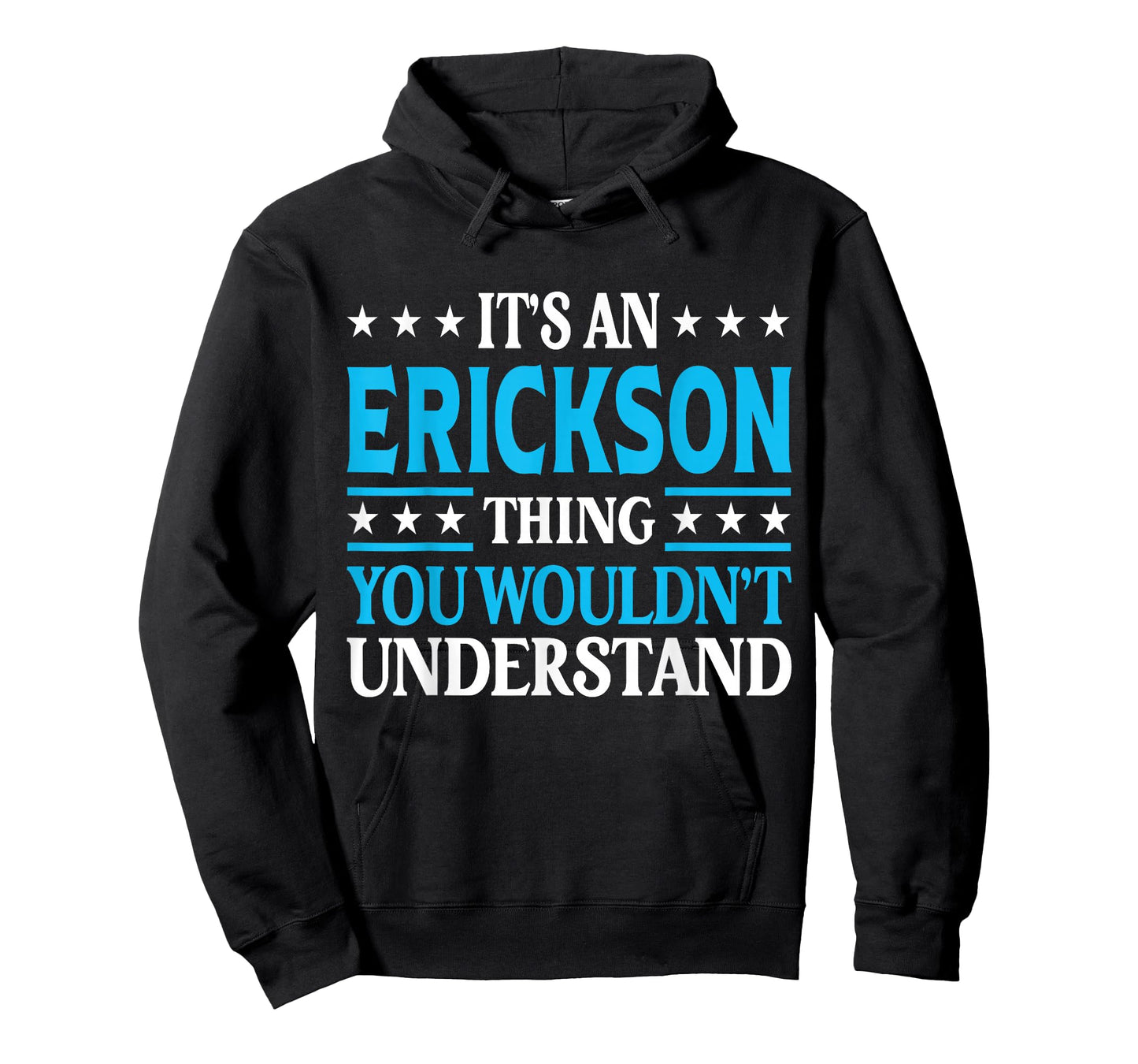 It's An Erickson Thing Surname Funny Last Name Erickson T-Shirt
