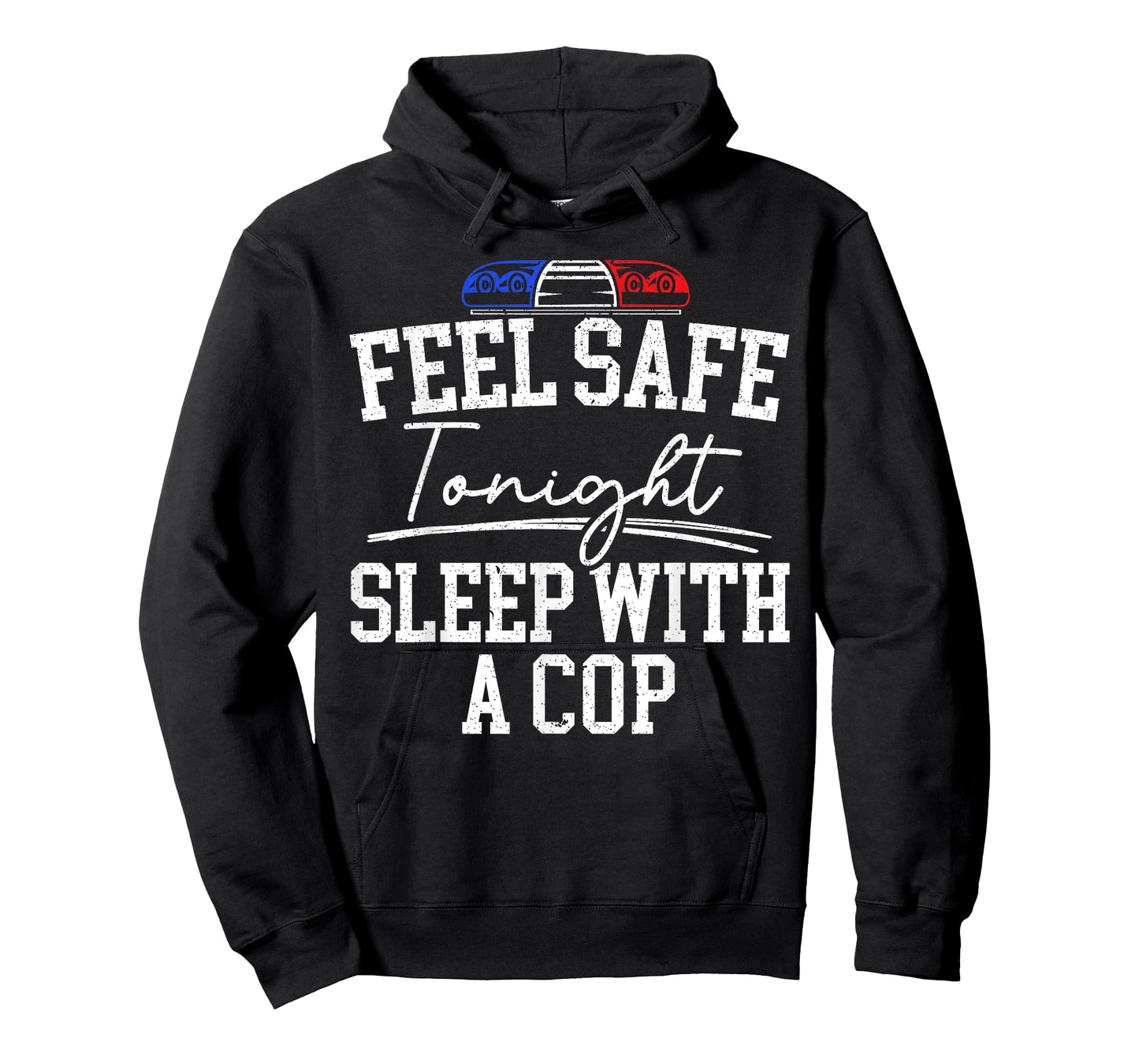 Feel Safe Tonight Sleep With A Cop Funny Police Officer T-Shirt
