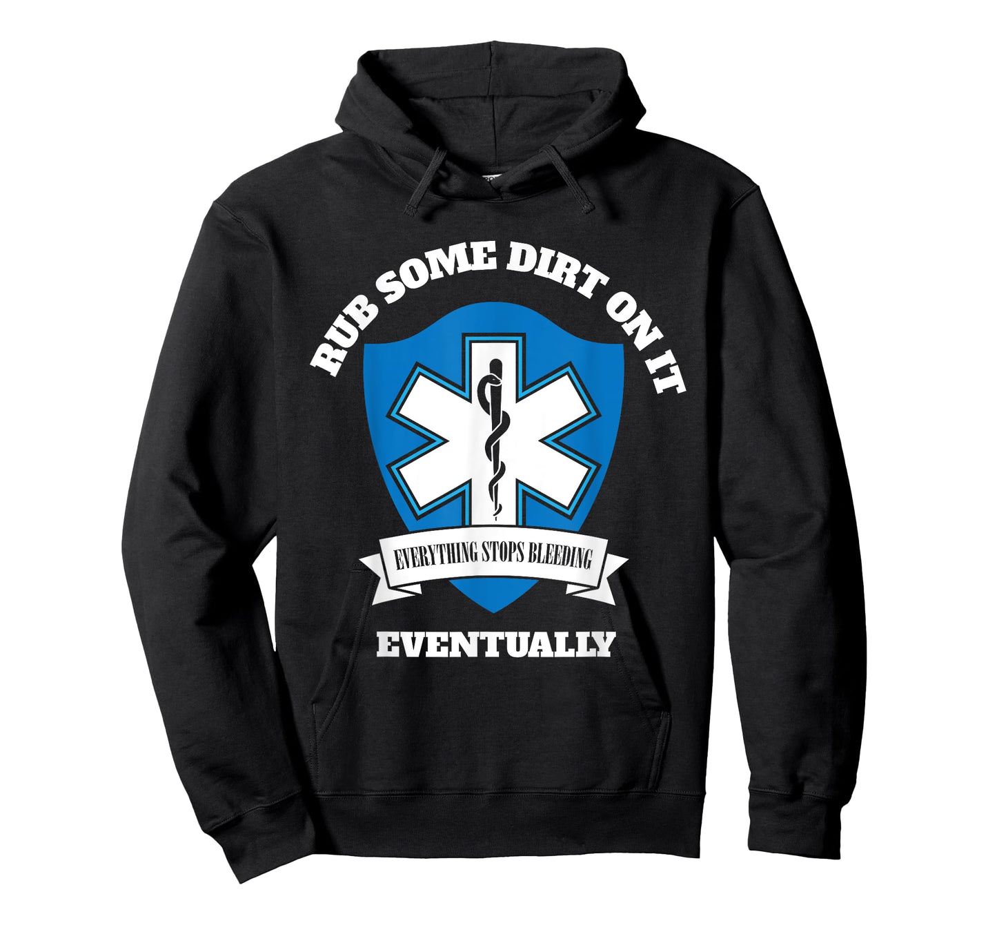 Funny EMT EMS Paramedic First Responder Rub Some Dirt on It T-Shirt