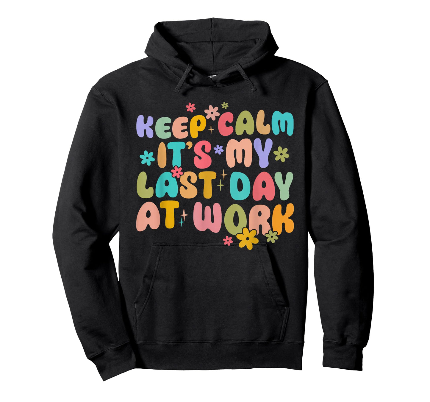 Keep Calm It's My Last Day At Work Groovy Teacher T-Shirt