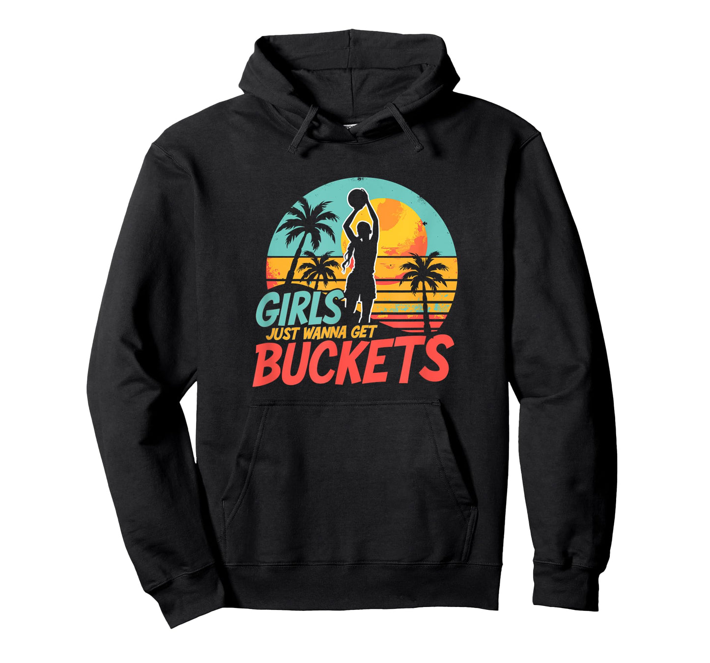 Girls Just Wanna Get Buckets - Love For Girls Basketball T-Shirt