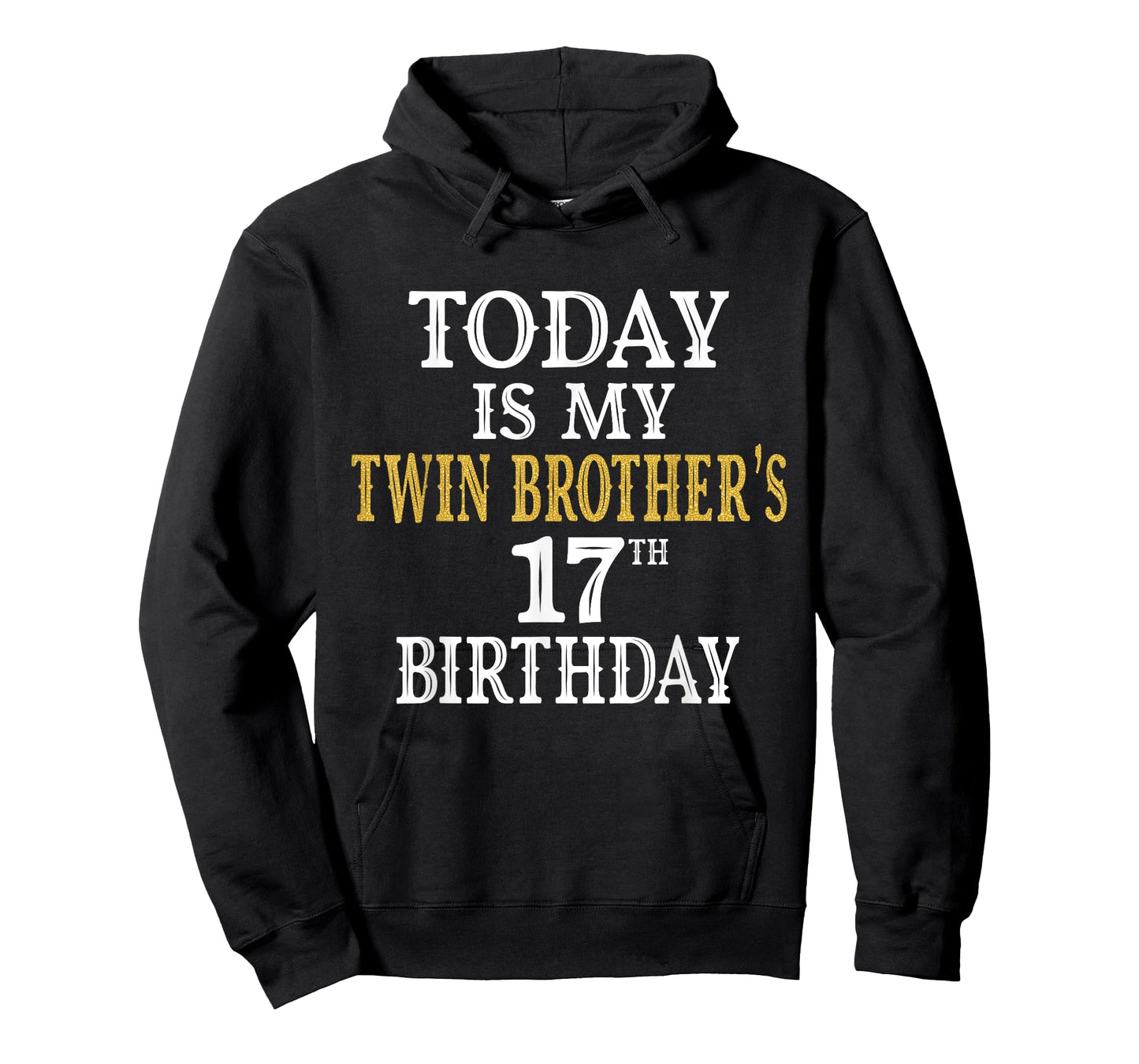Today Is My Twin Brother's 17th Birthday Party 17 Years Old T-Shirt