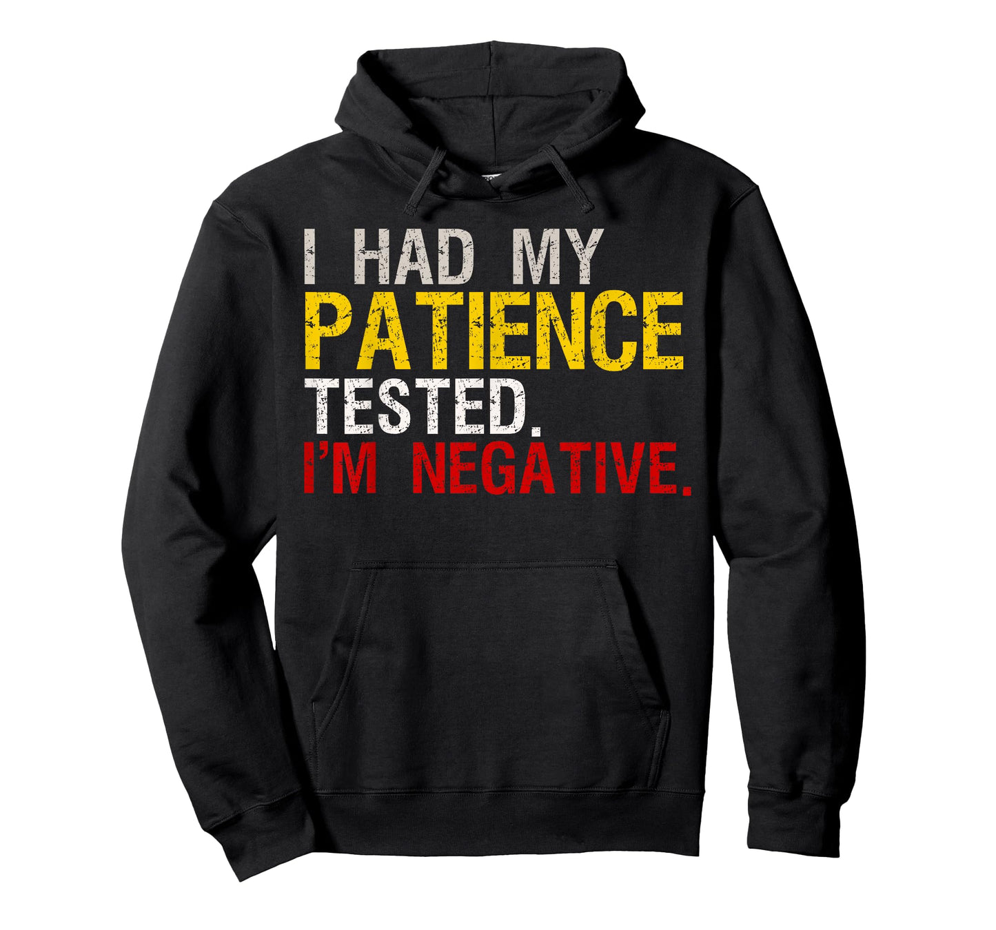 I Had My Patience Tested I'm Negative T-Shirt