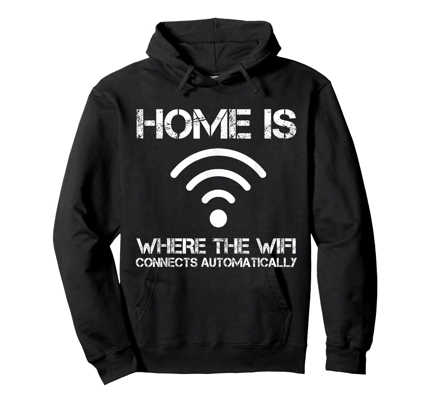 Home is Where The WiFi Connects Automatically Funny Saying T-Shirt
