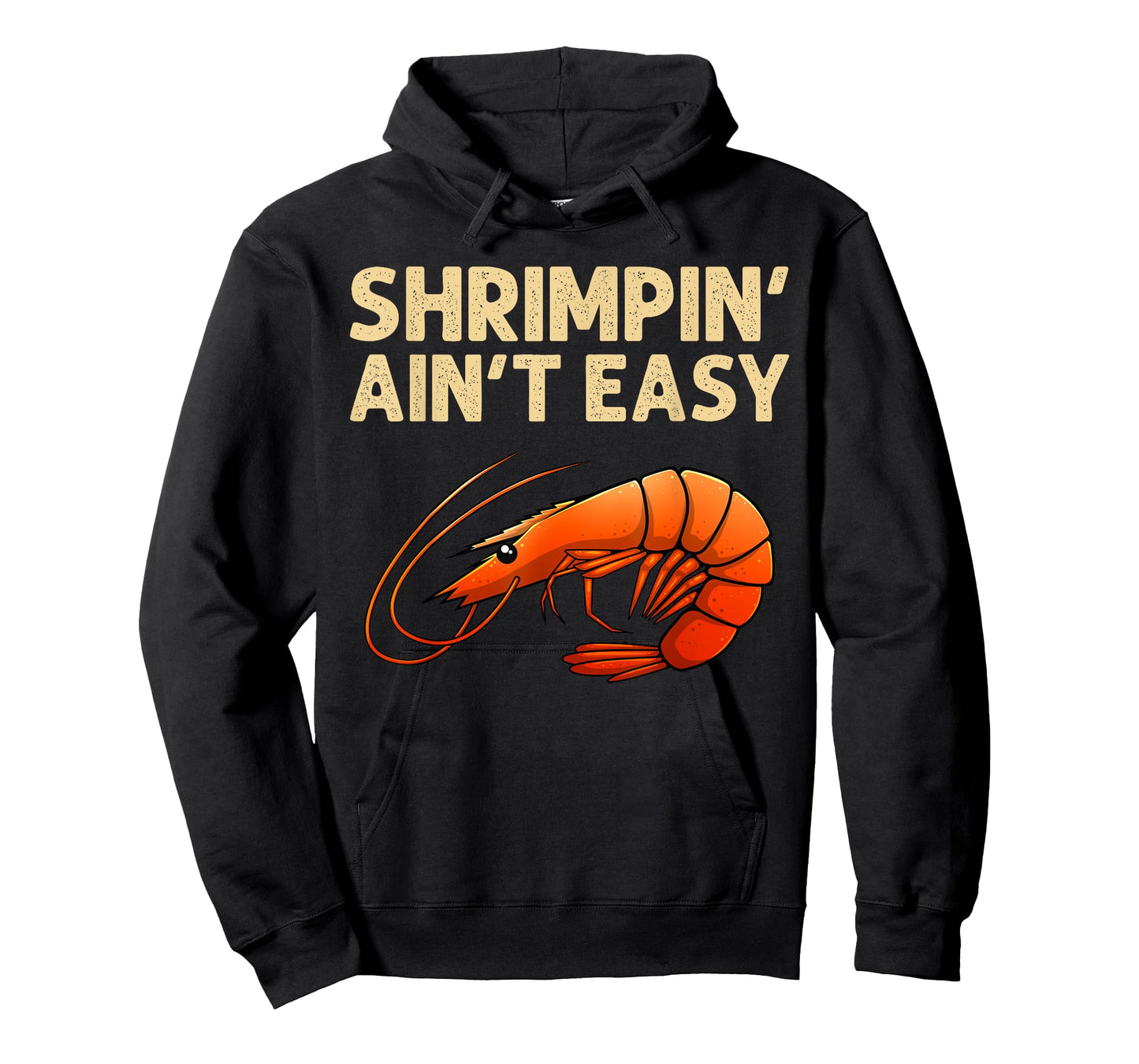 Funny Shrimpin' Ain't Easy Shrimp Gift Cool Fishing Fisher T-Shirt