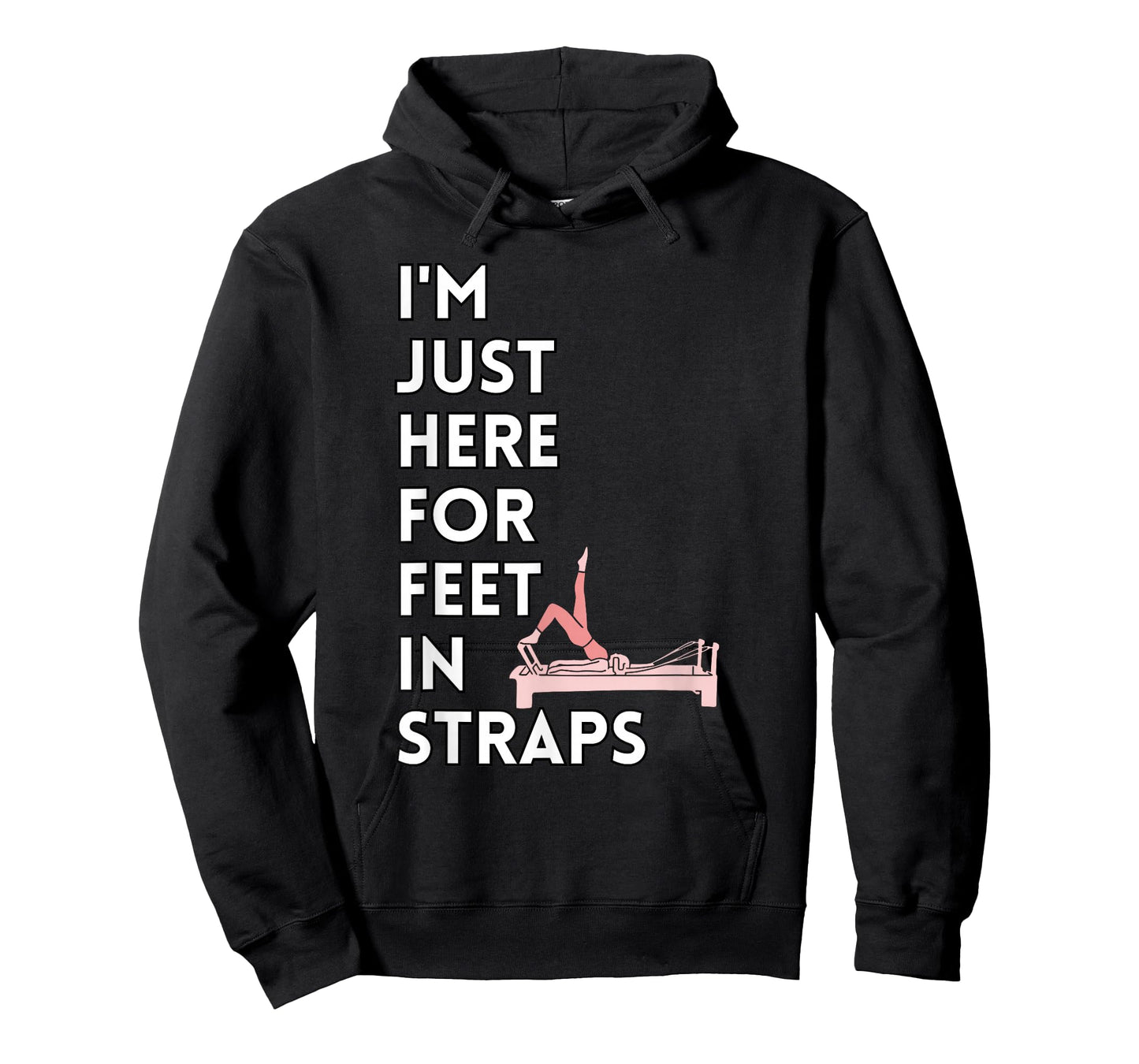 I'm Just Here For Feet In Straps Pilates Lover Pilates T-Shirt
