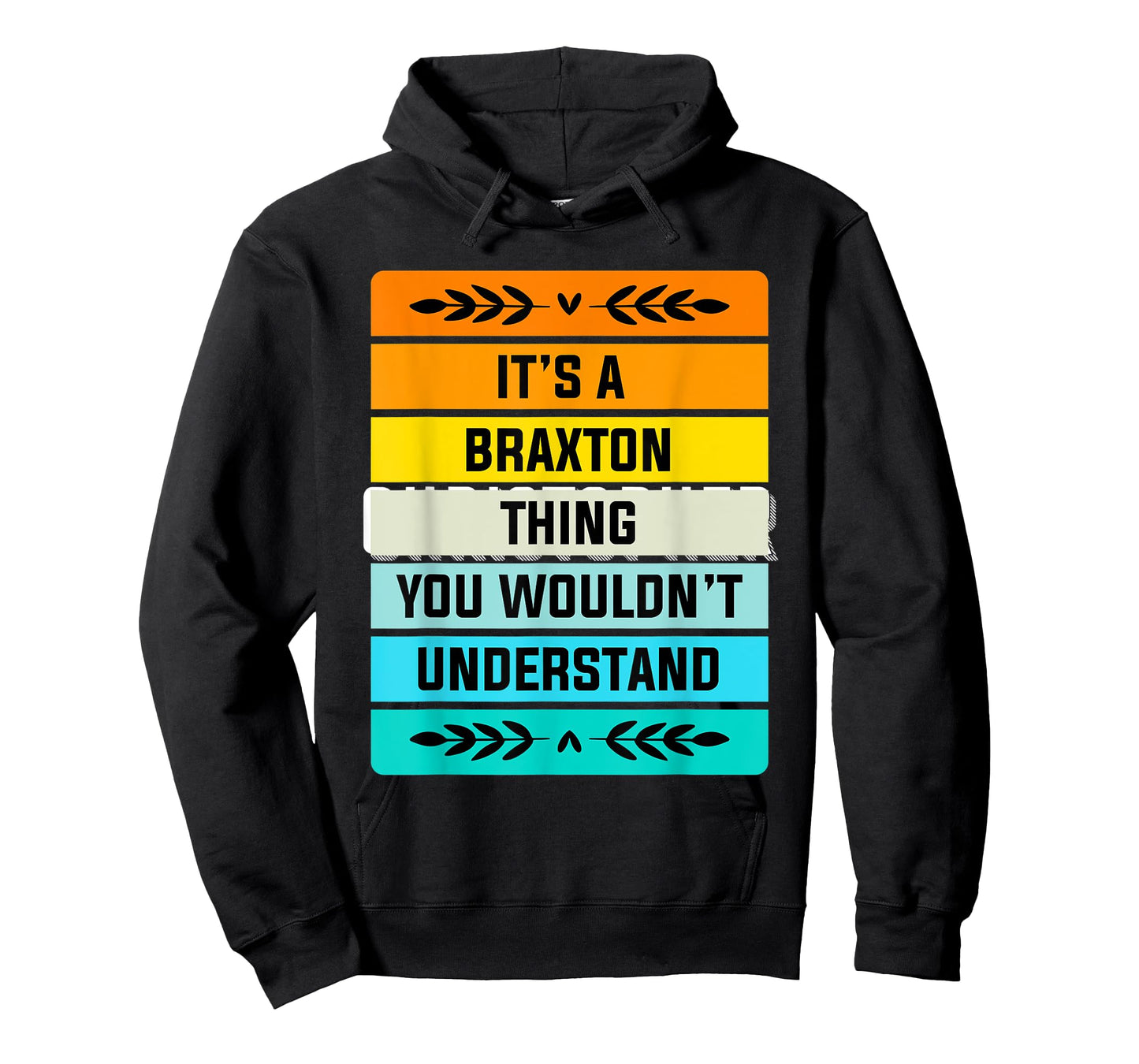 It's a Braxton Thing You Wouldn't Understand Funny T-Shirt