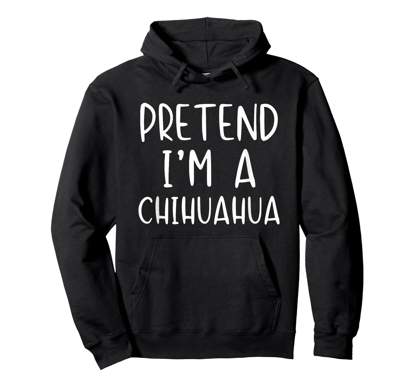 Pretend I'm A Chihuahua Dog Costume Halloween Simple Adult T-Shirt