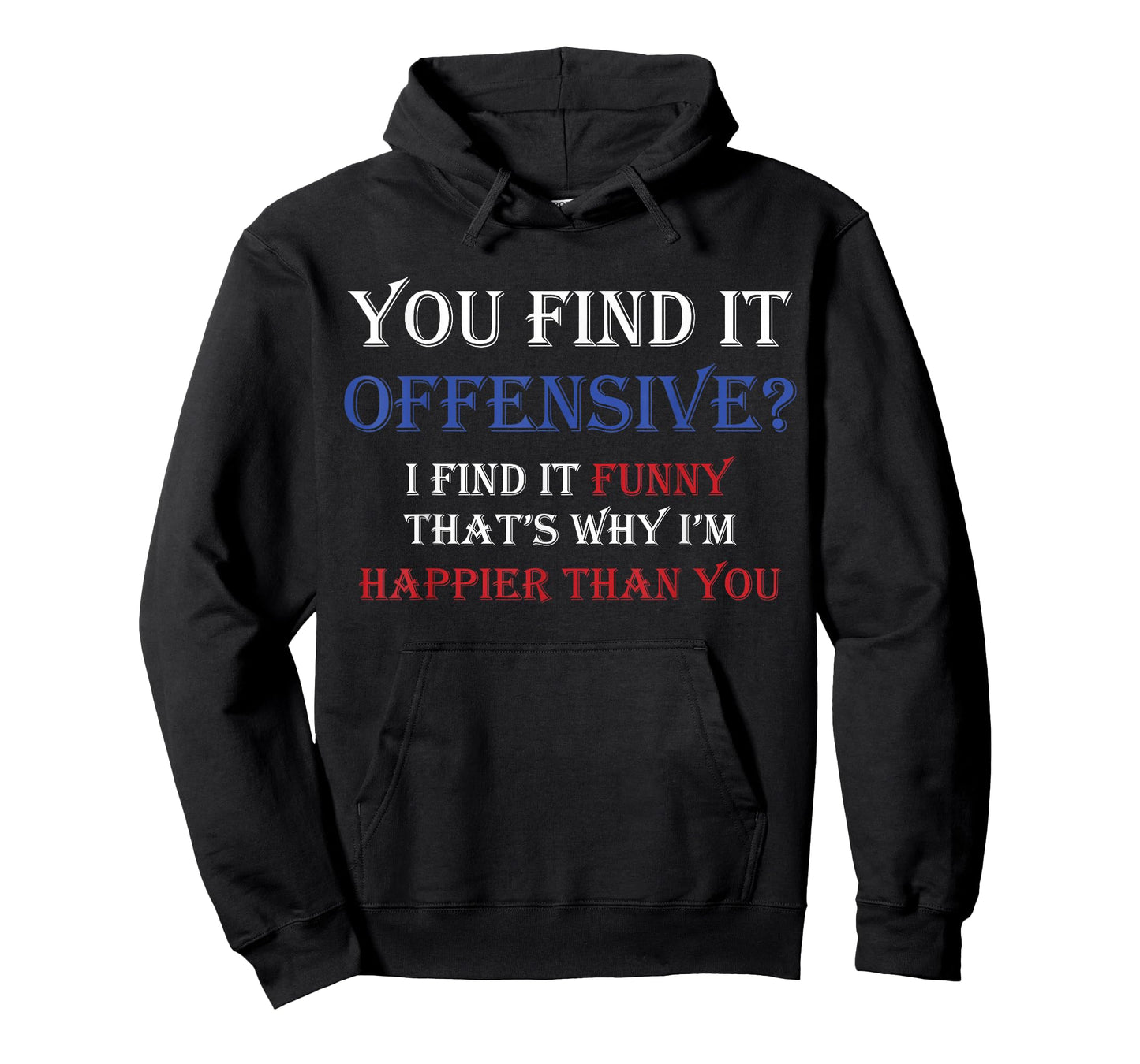 You Find It Offensive? I Find It Funny Redneck Country T-Shirt