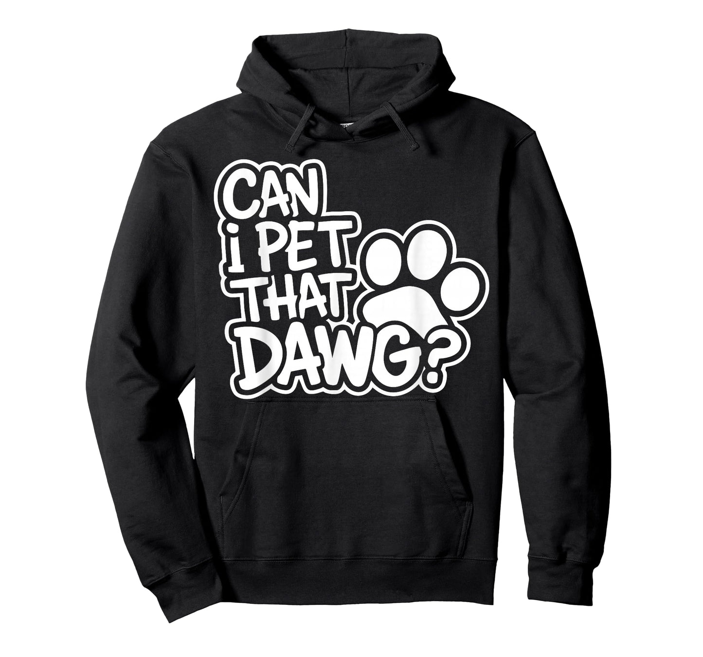 Can I Pet That Dawg? Funny Dog Lover for Man, Woman & Kids T-Shirt