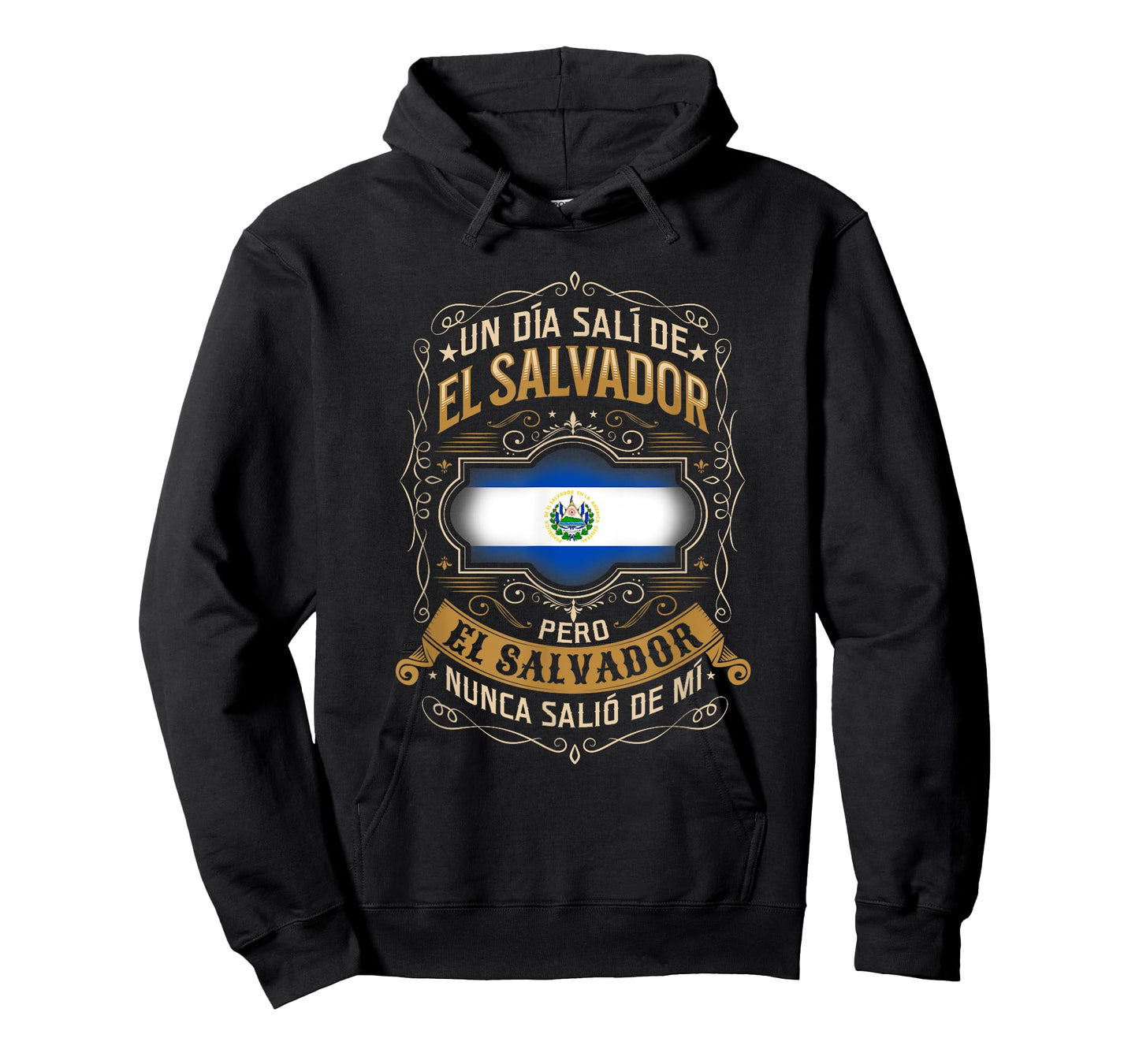 Un día salí de EL SALVADOR, pero EL SALVADOR no salió de mí T-Shirt