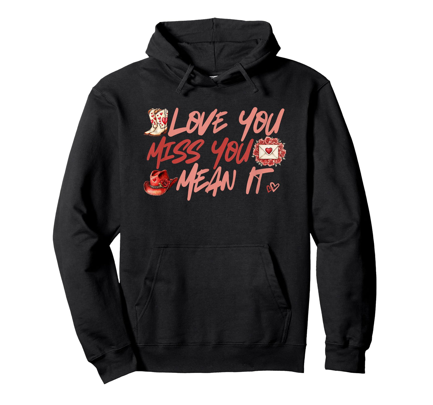 Love You Miss You Mean It Cowgirl Boots Hat Hearts Roses T-Shirt