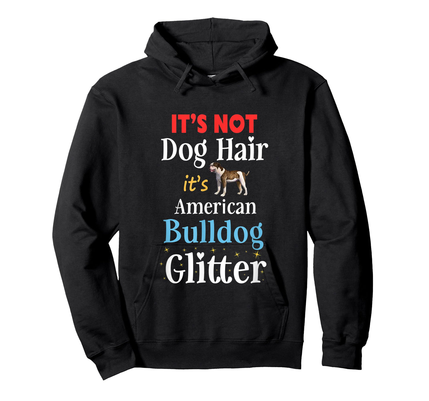 It's Not Dog Hair Its American Bulldog Glitter Funny Bulldog T-Shirt for Men Women Kids